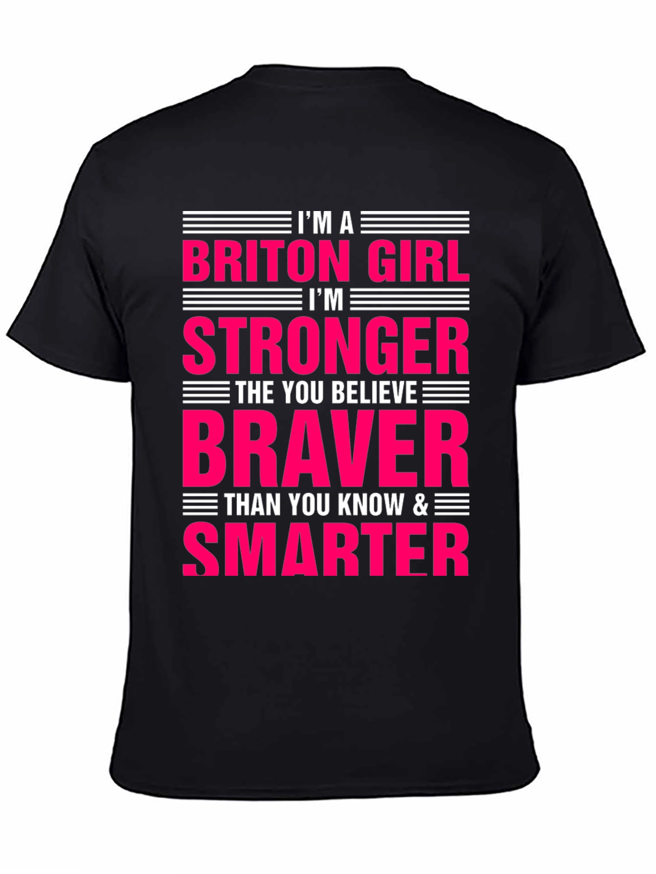 Briton Girl Stronger Braver Smarter T-Shirt