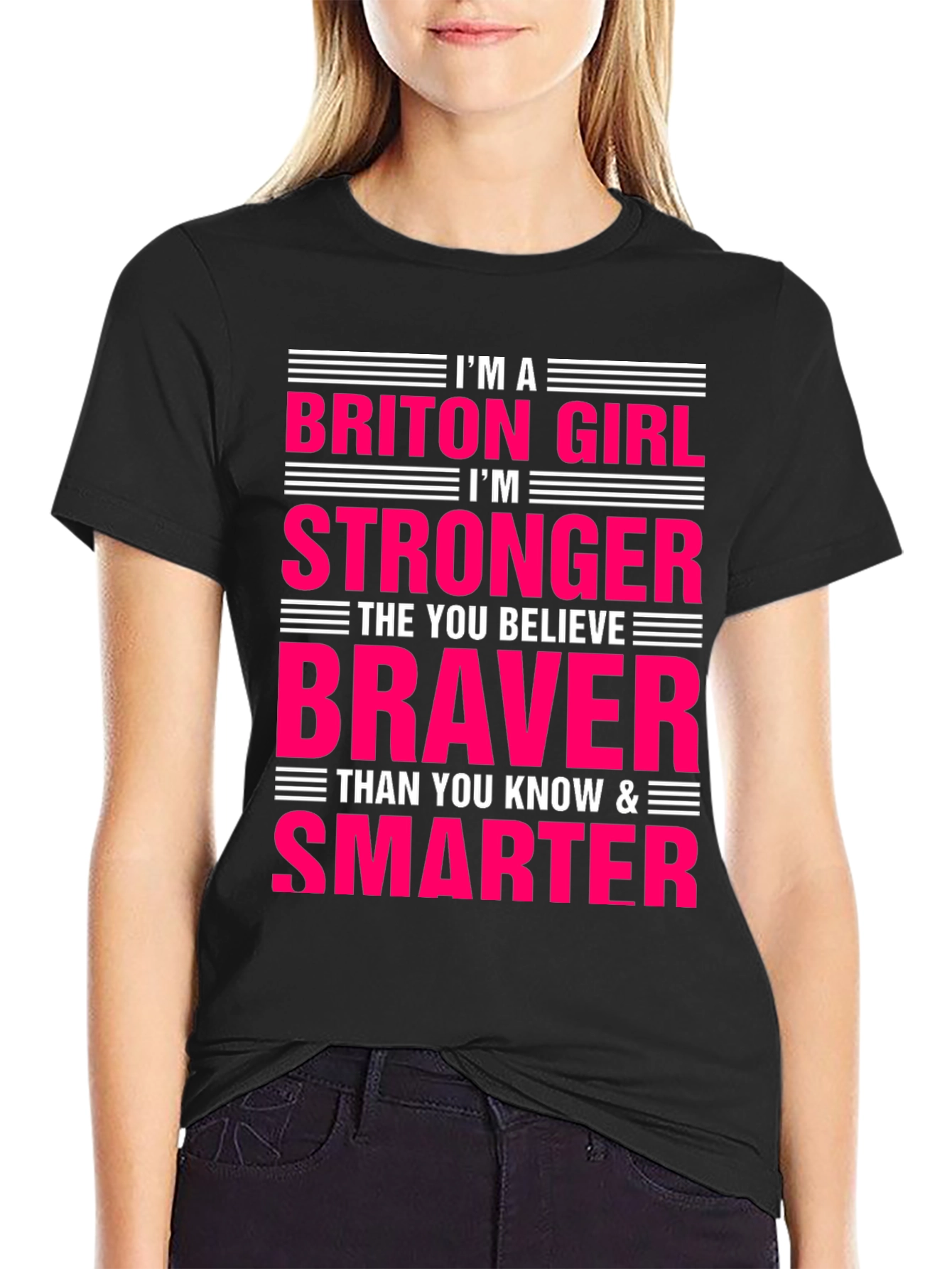 Briton Girl Stronger Braver Smarter T-Shirt