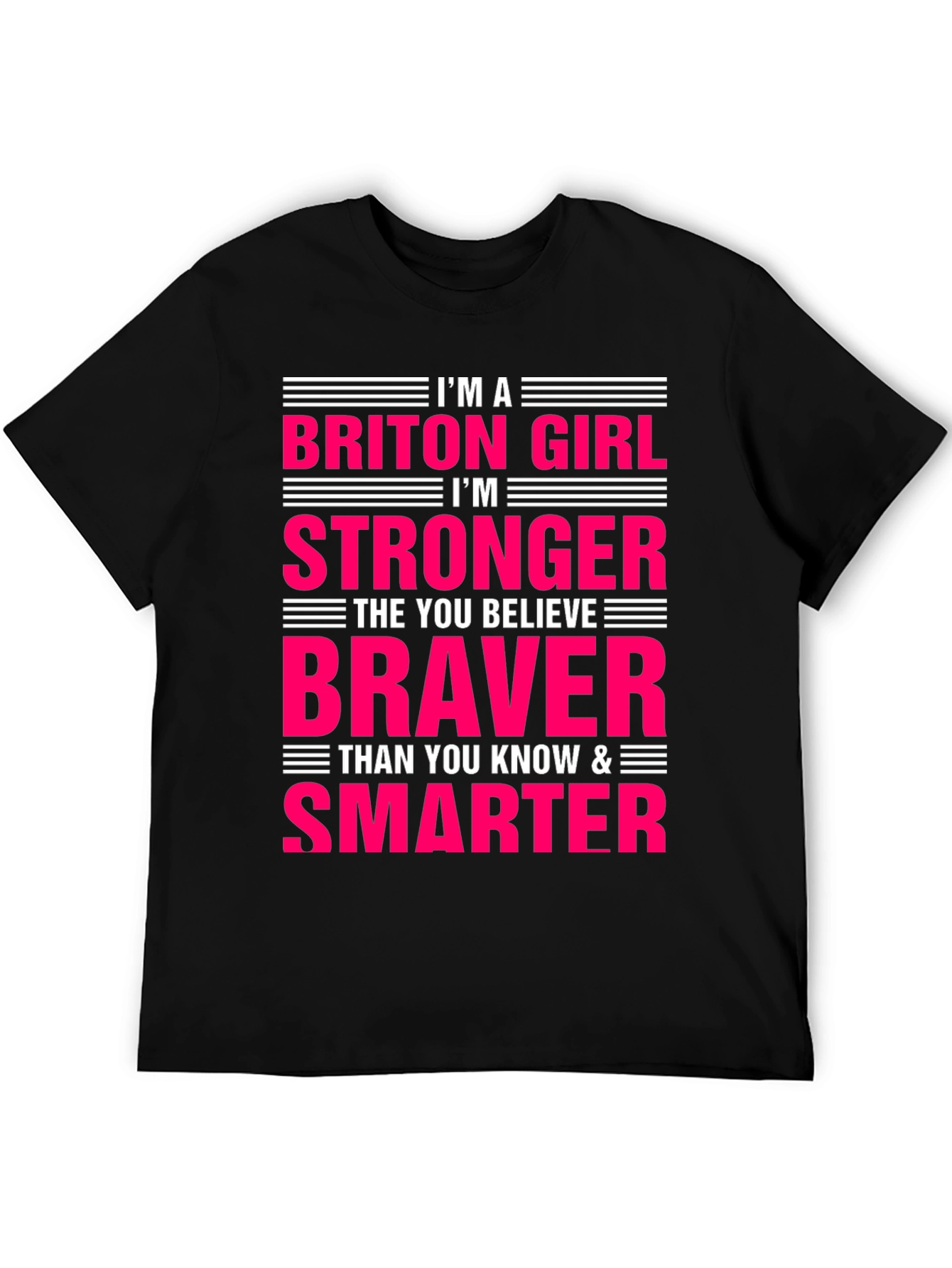 Briton Girl Stronger Braver Smarter T-Shirt