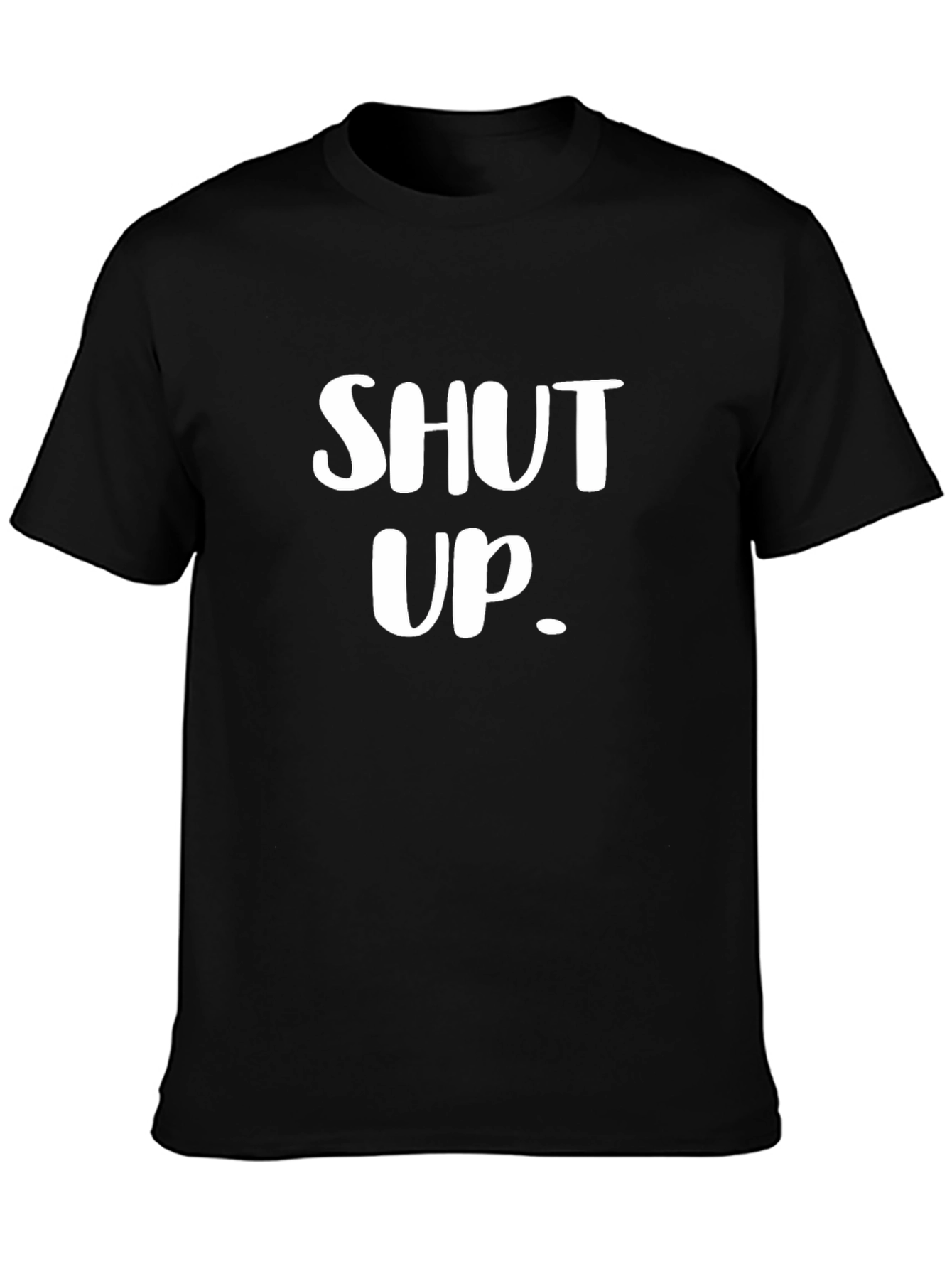 Shut Up Graphic Tee - Bold Statement T-Shirt