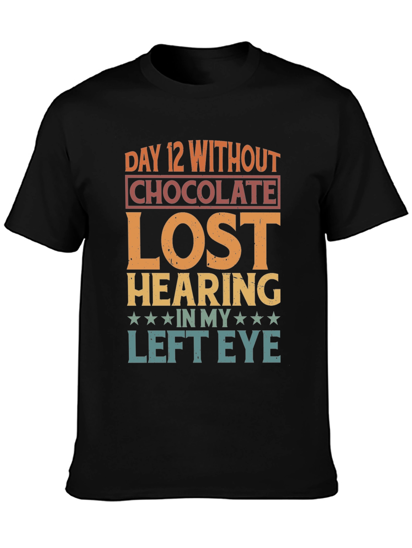 Funny Day 12 Without Chocolate T-Shirt