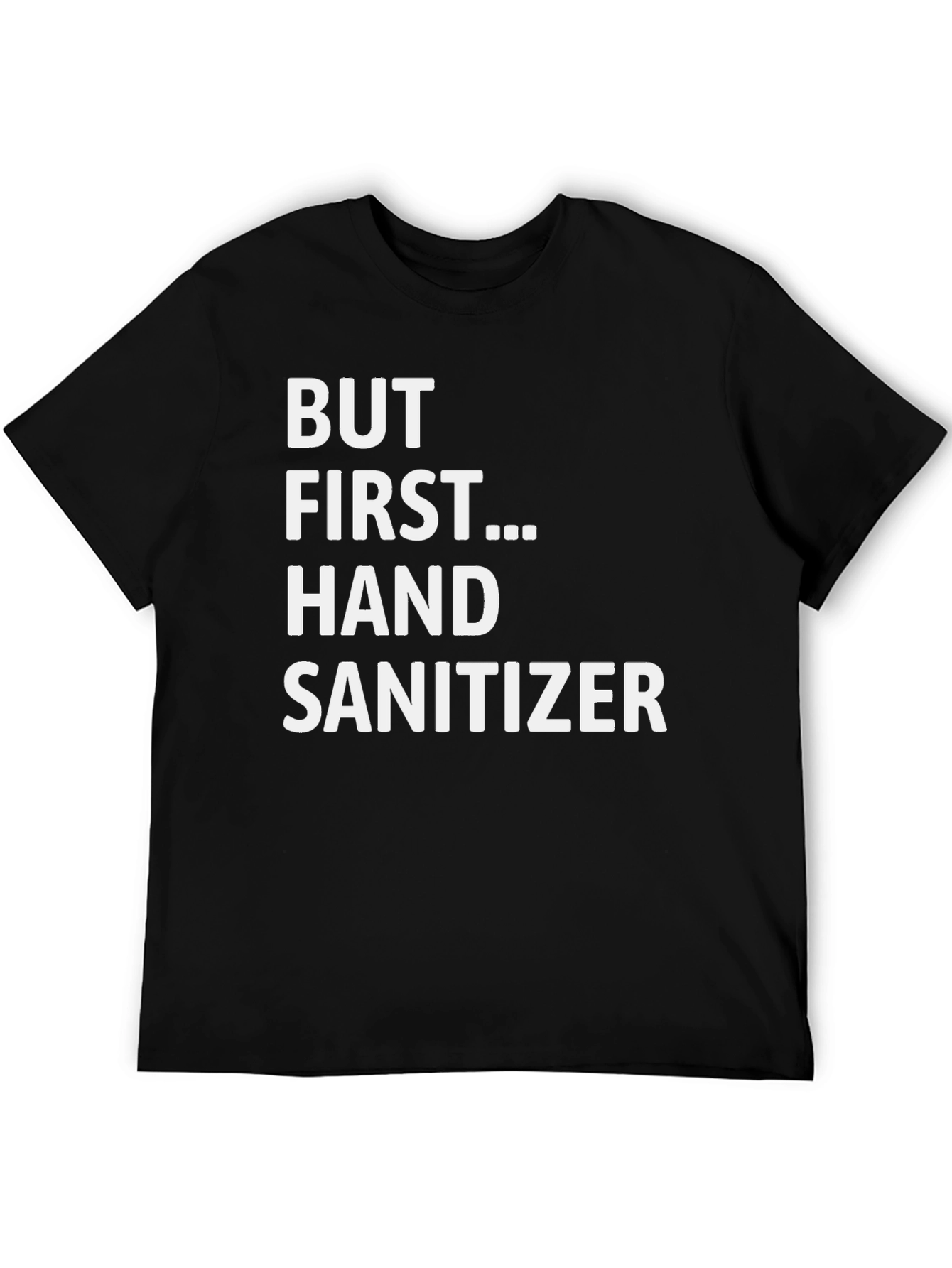 But First... Hand Sanitizer - Novelty Graphic Tee