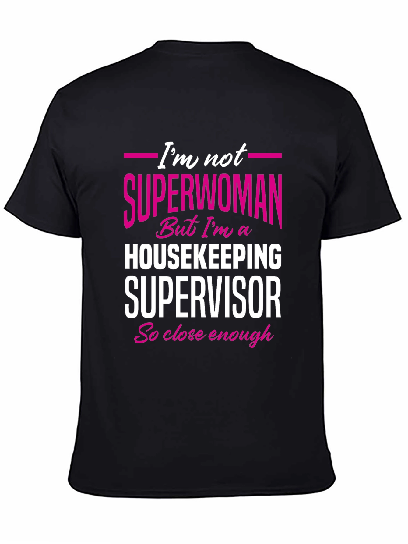 Housekeeping Supervisor T-Shirt - Not Superwoman