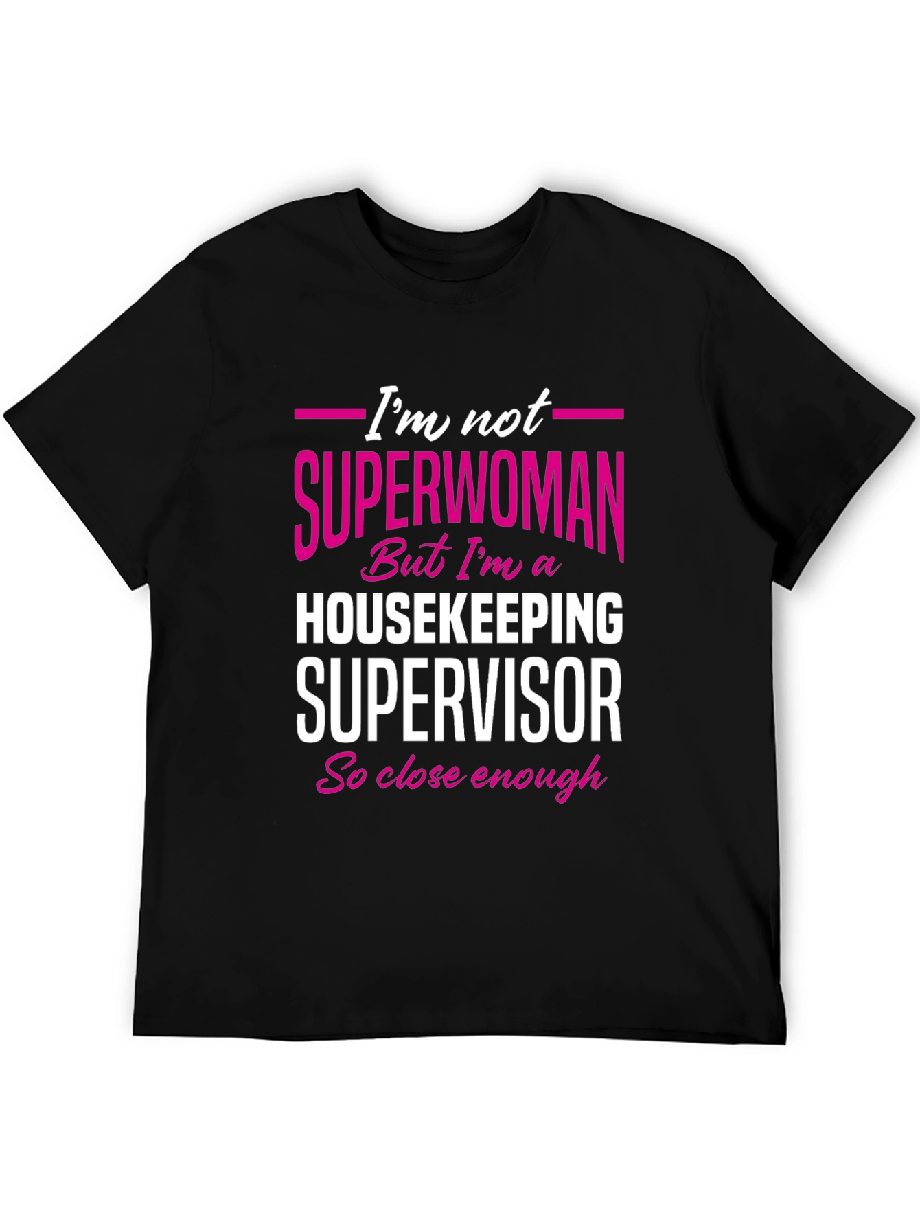 Housekeeping Supervisor T-Shirt - Not Superwoman