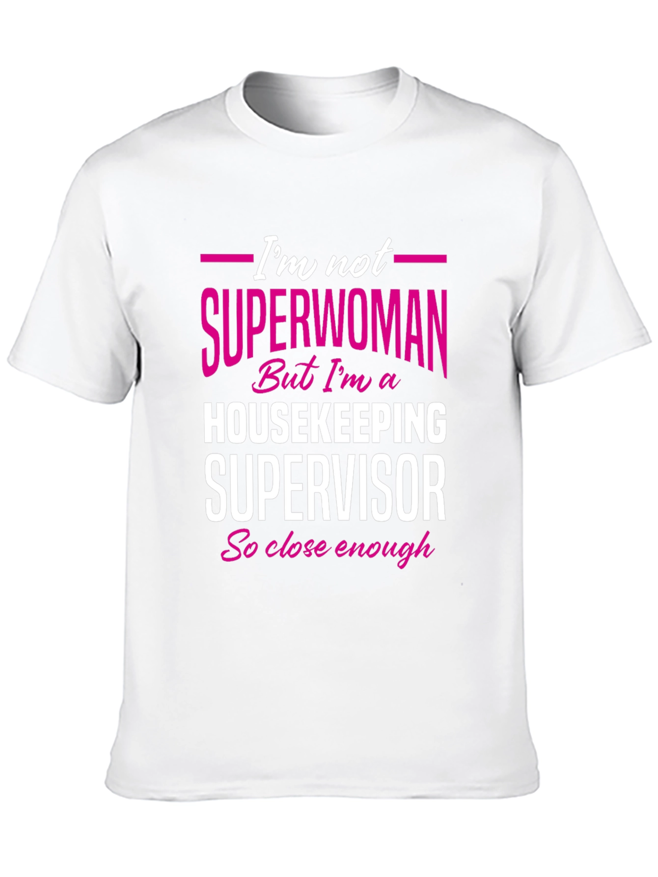 Housekeeping Supervisor T-Shirt - Not Superwoman