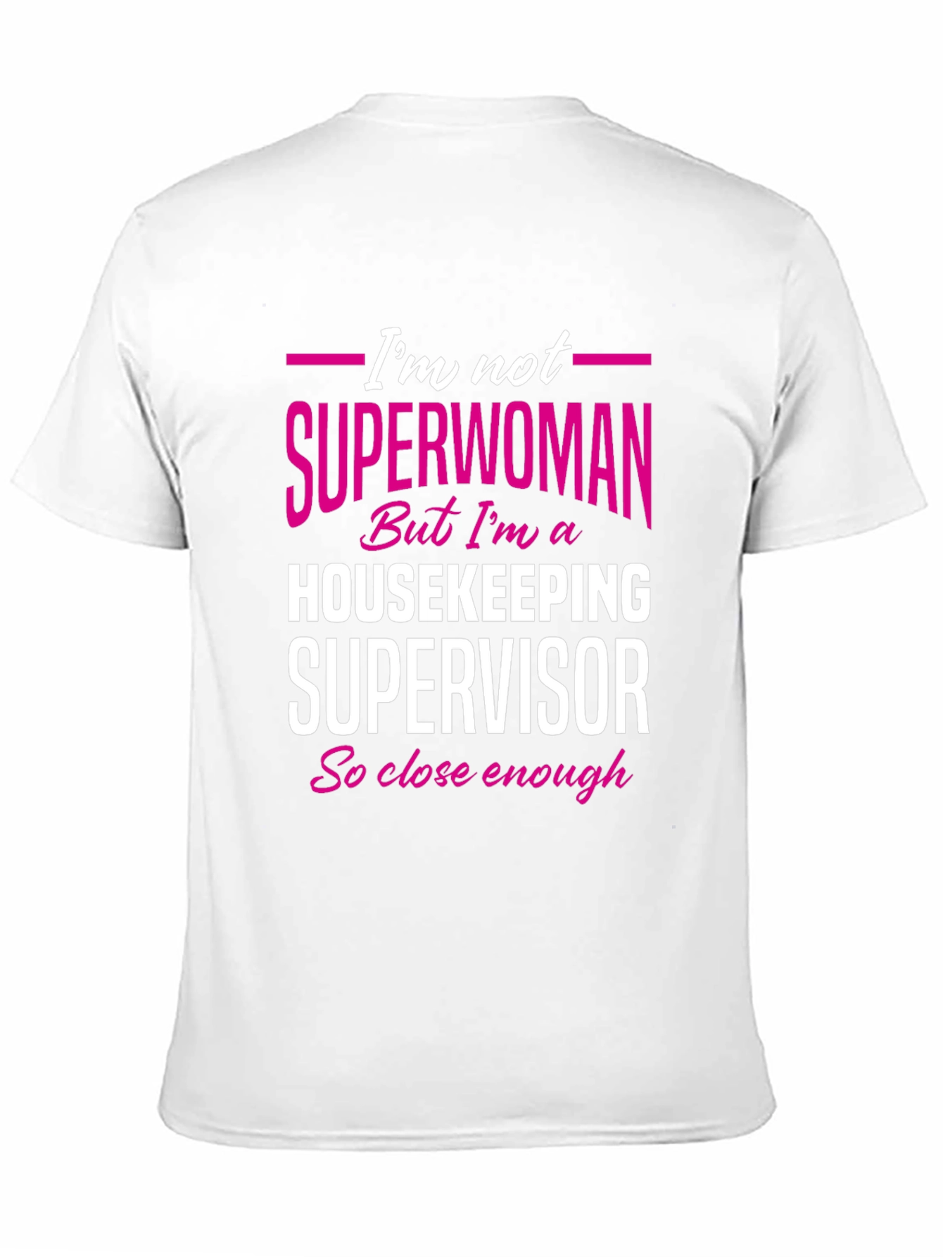 Housekeeping Supervisor T-Shirt - Not Superwoman