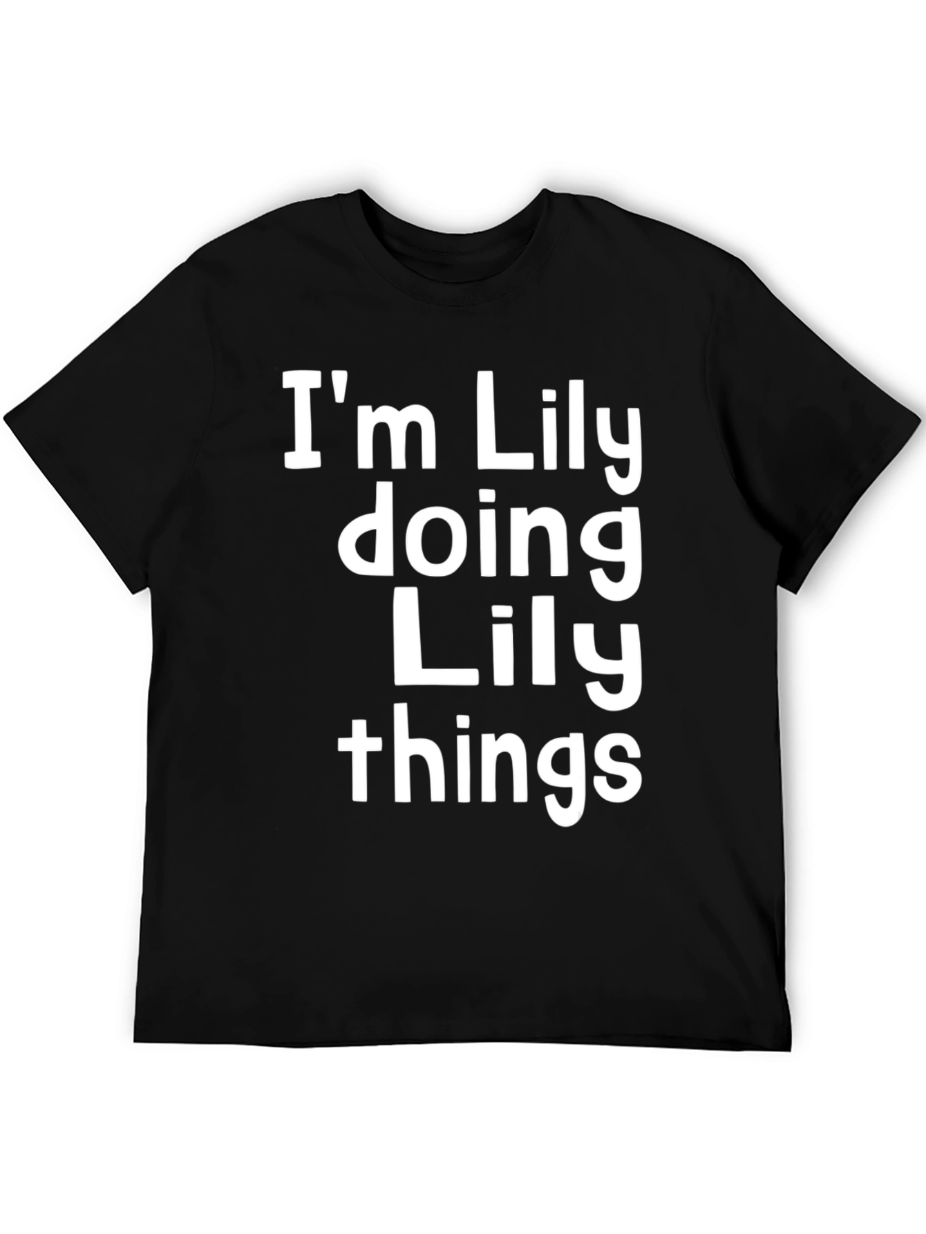 Im Lily Doing Lily Things - Novelty T-Shirt