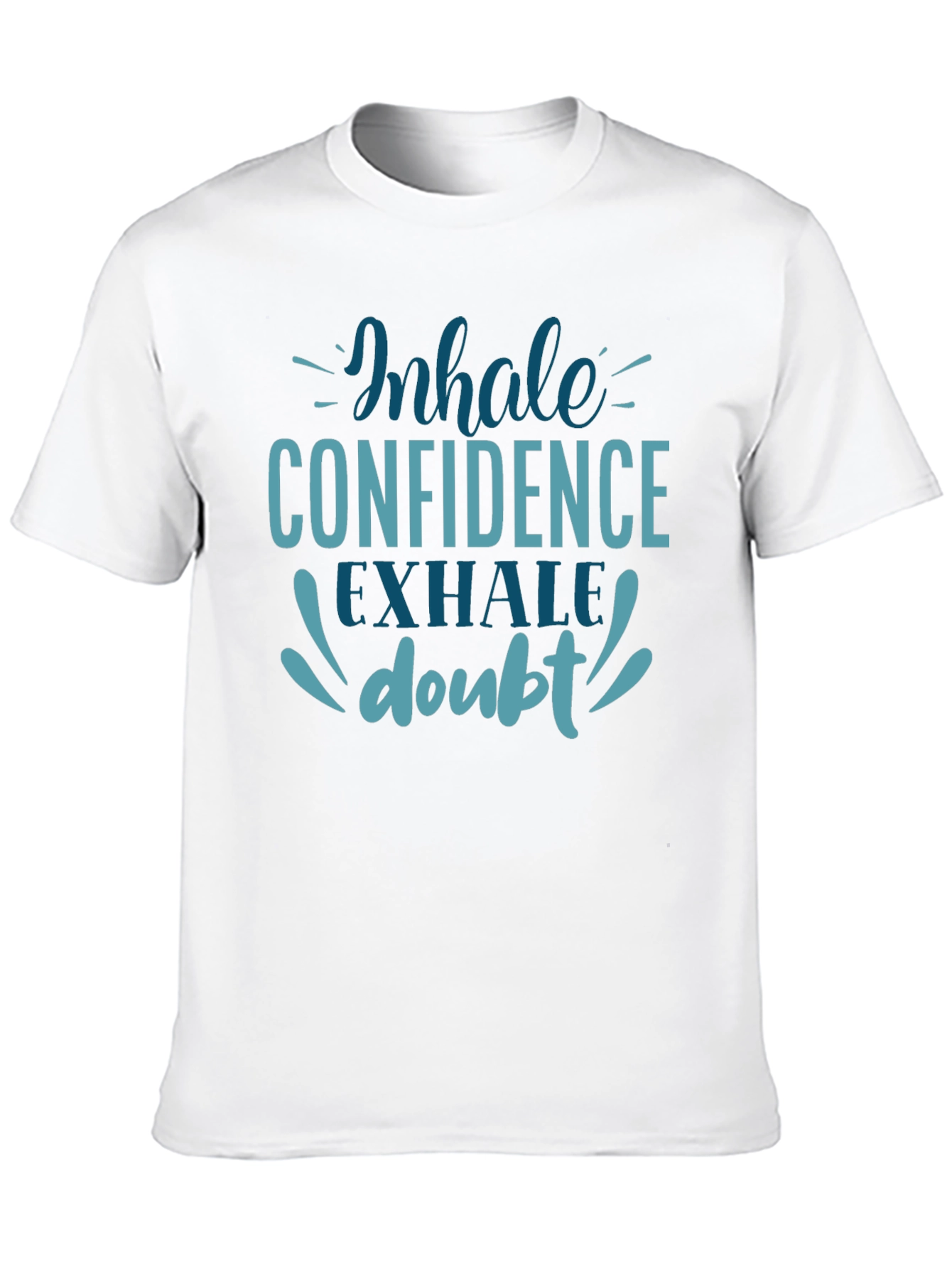 Inhale Confidence Exhale Doubt T-Shirt