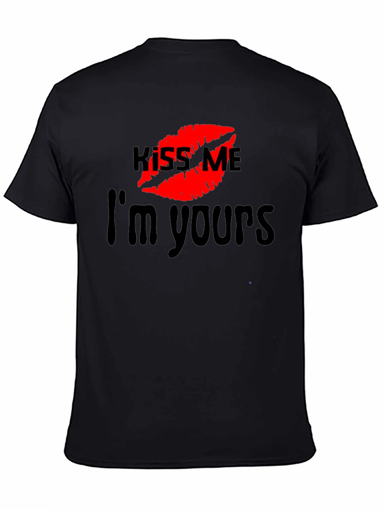 Kiss Me Im Yours T-Shirt