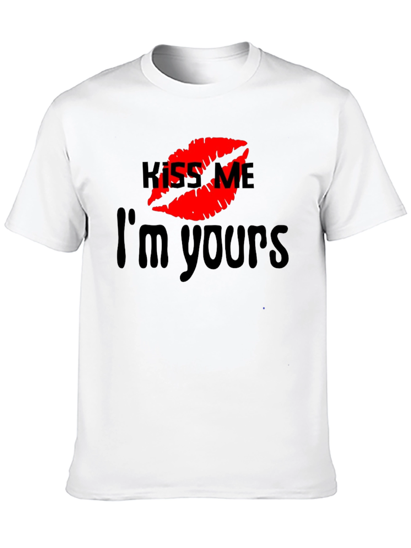 Kiss Me Im Yours T-Shirt