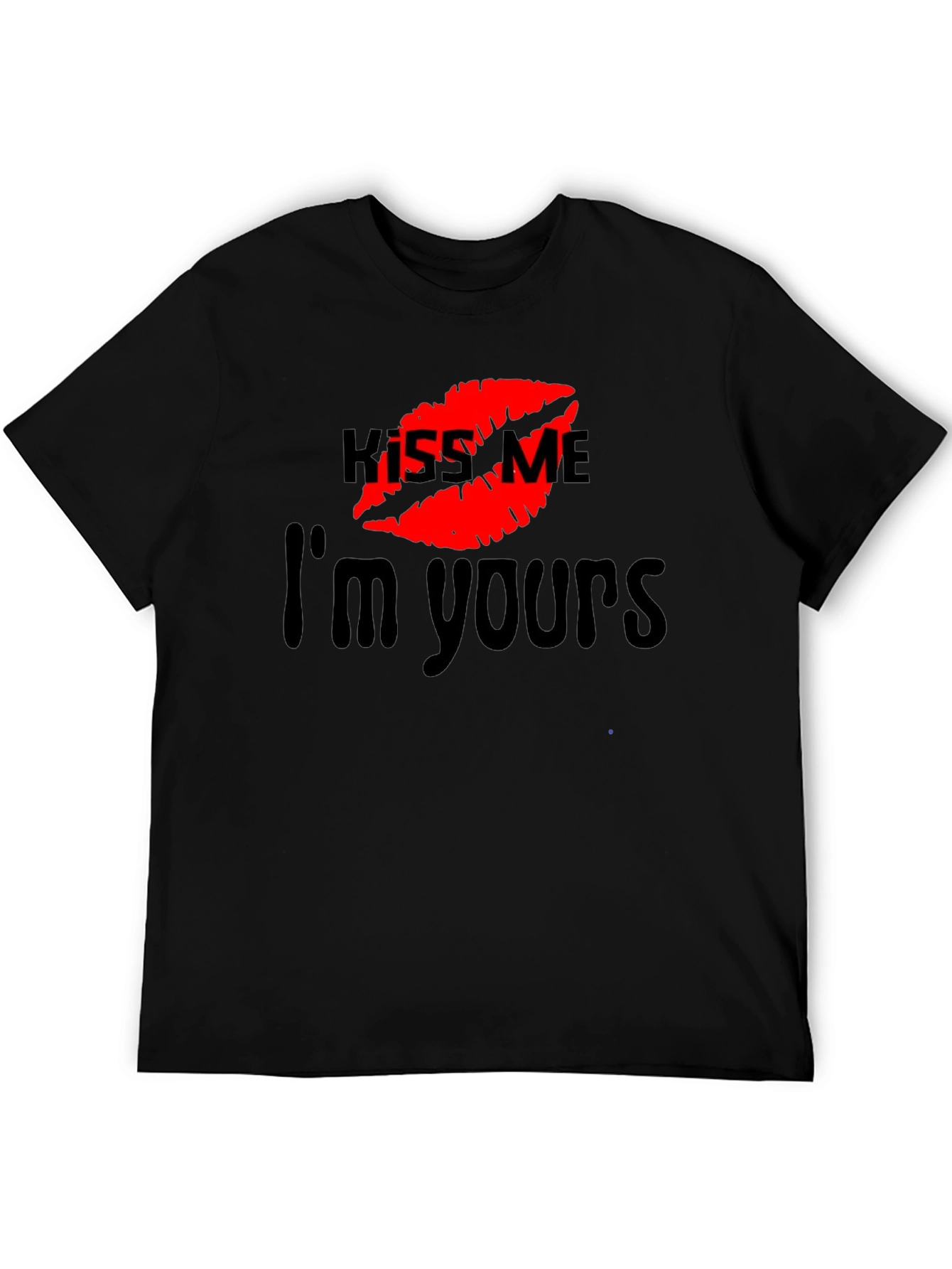 Kiss Me Im Yours T-Shirt