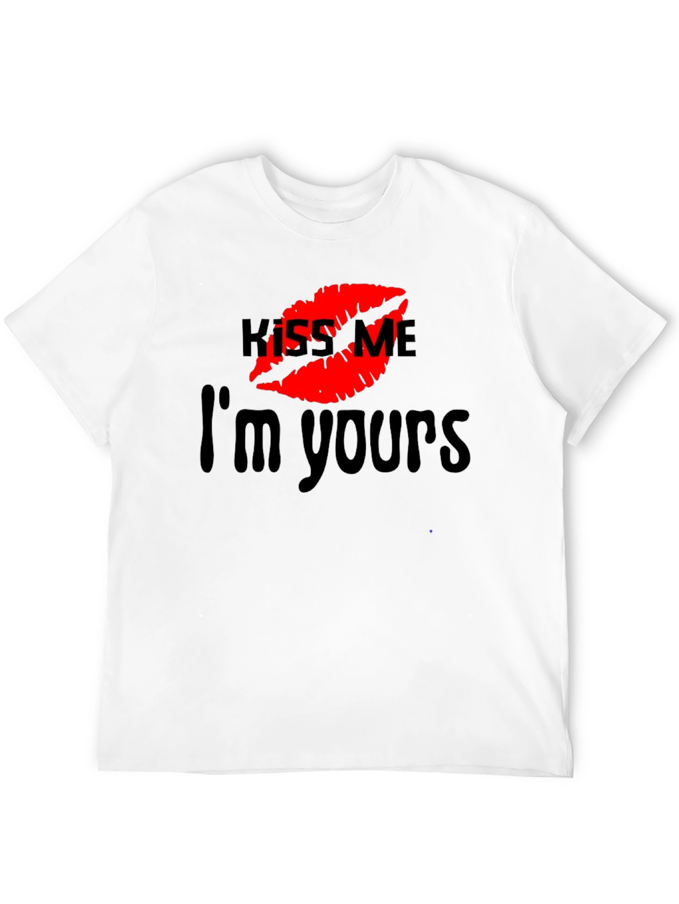 Kiss Me Im Yours T-Shirt