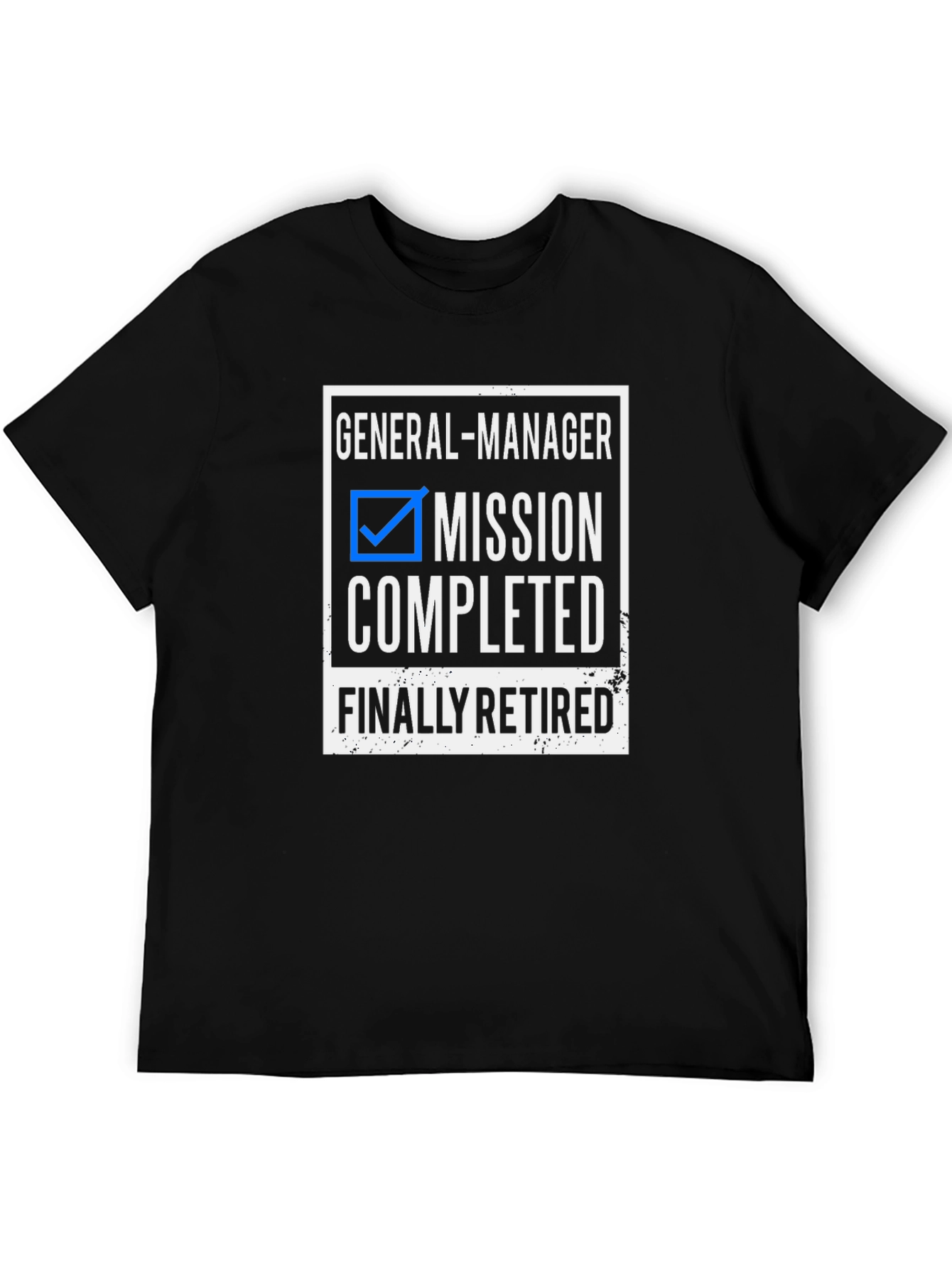 General Manager Retirement Mission Completed T-Shirt
