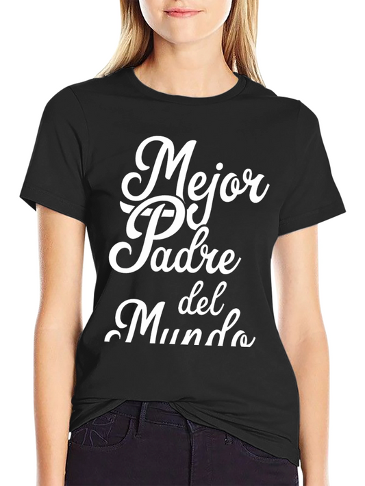 Best Dad Ever T-Shirt - Mejor Padre del Mundo