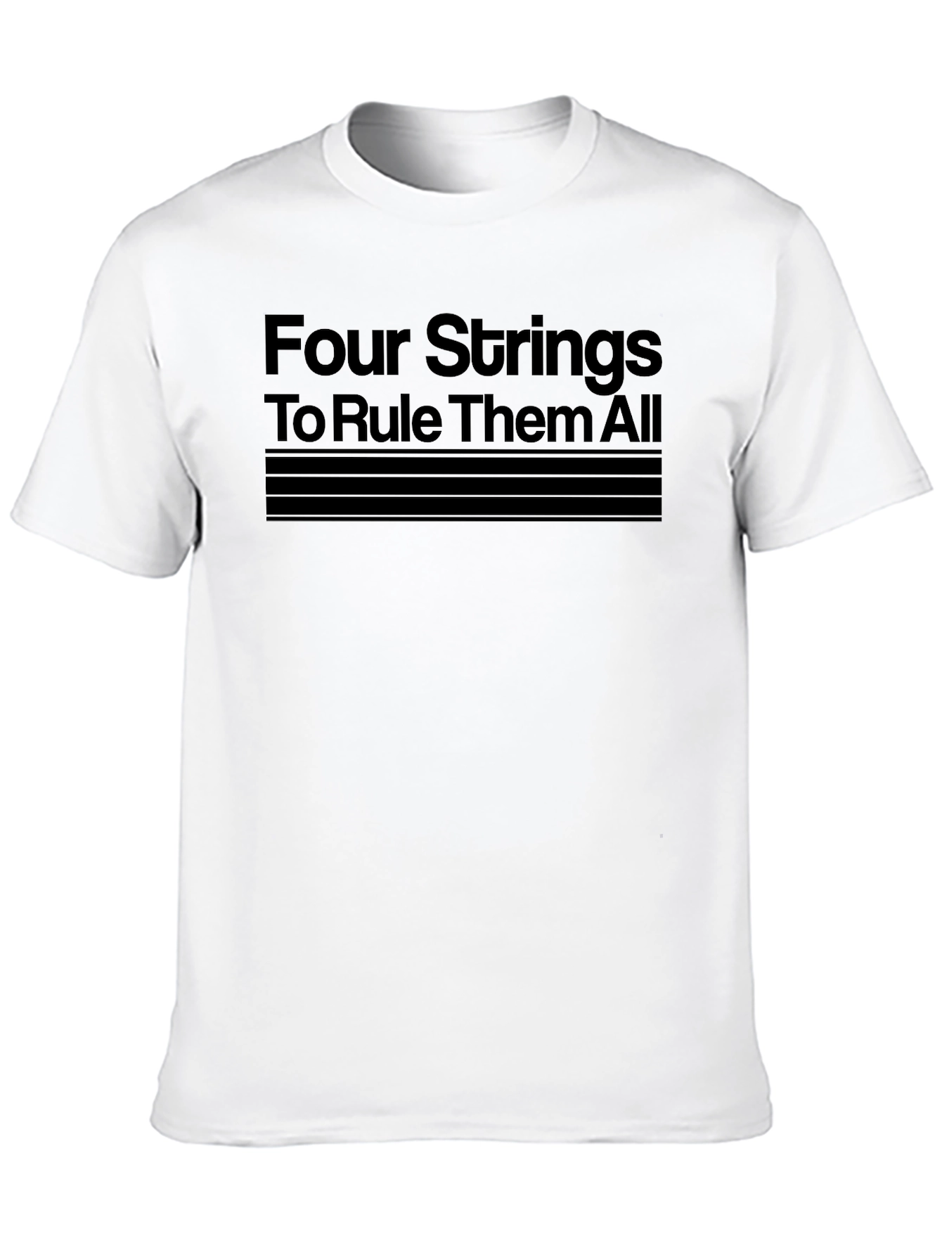 Four Strings to Rule Them All T-Shirt