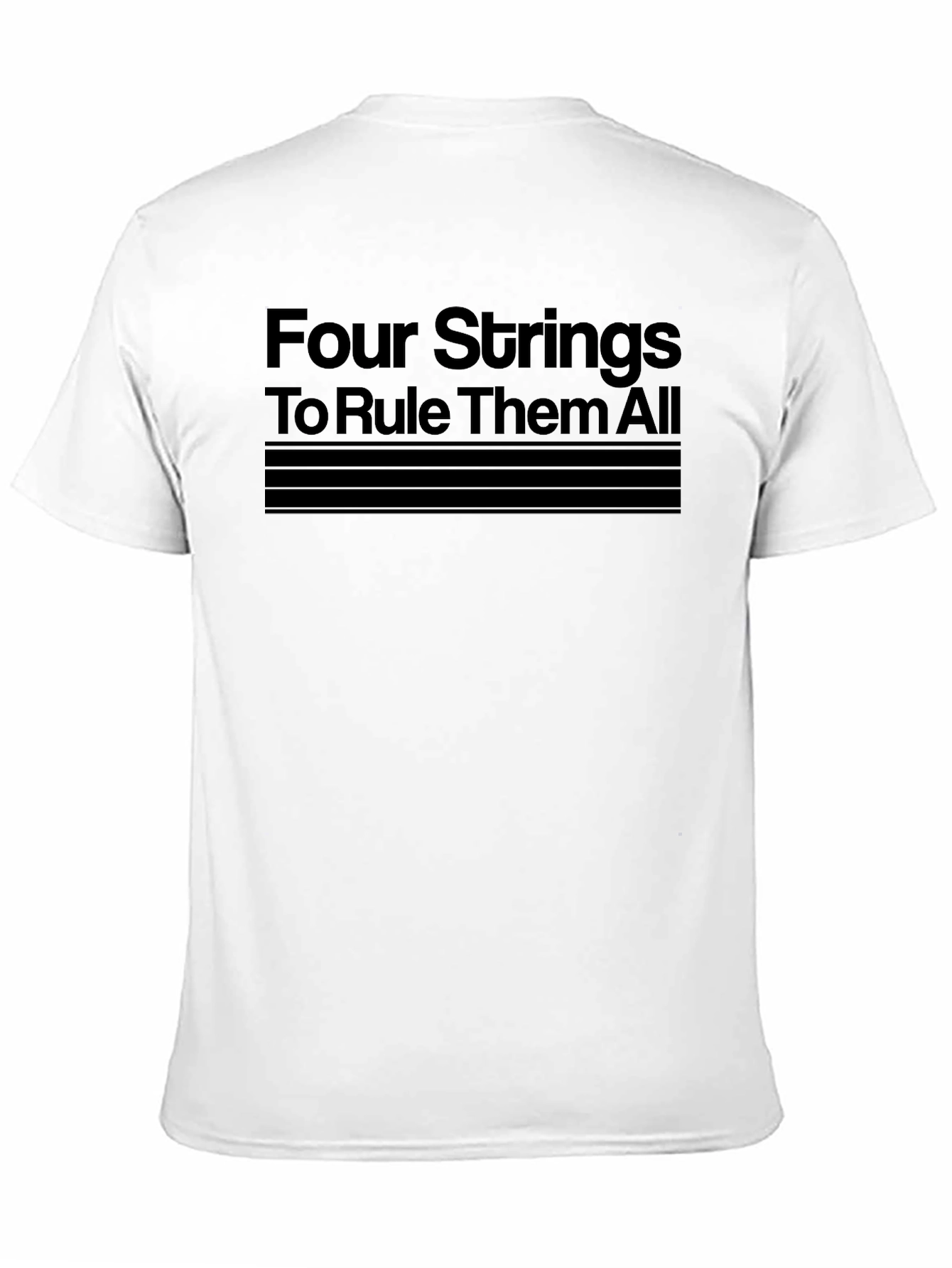 Four Strings to Rule Them All T-Shirt
