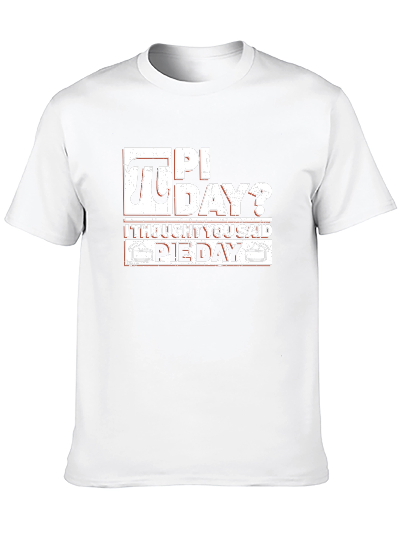 Pi Day? Pie Day T-Shirt - Math Pun Tee