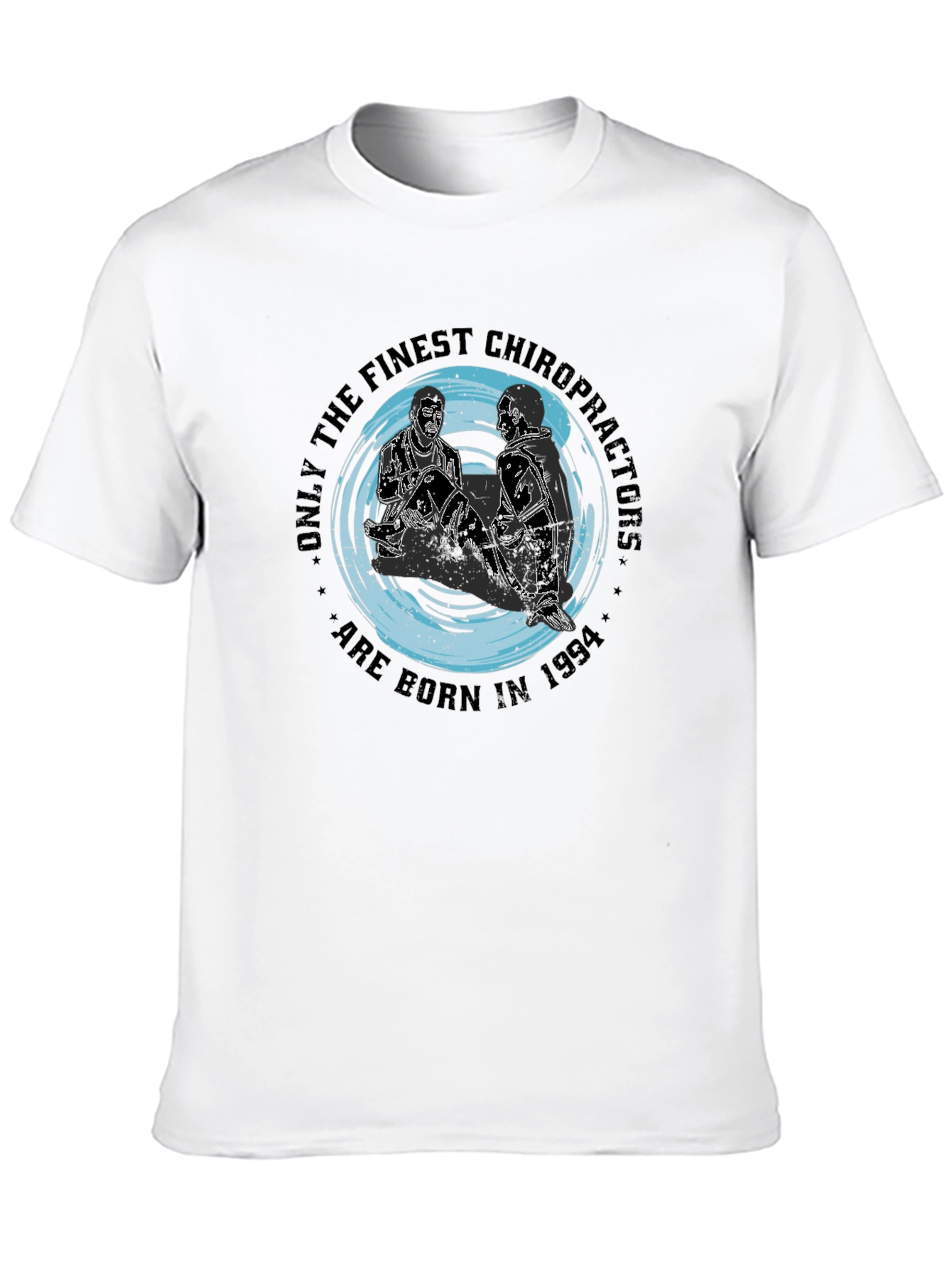 Finest Chiropractors Born in 1994 T-Shirt