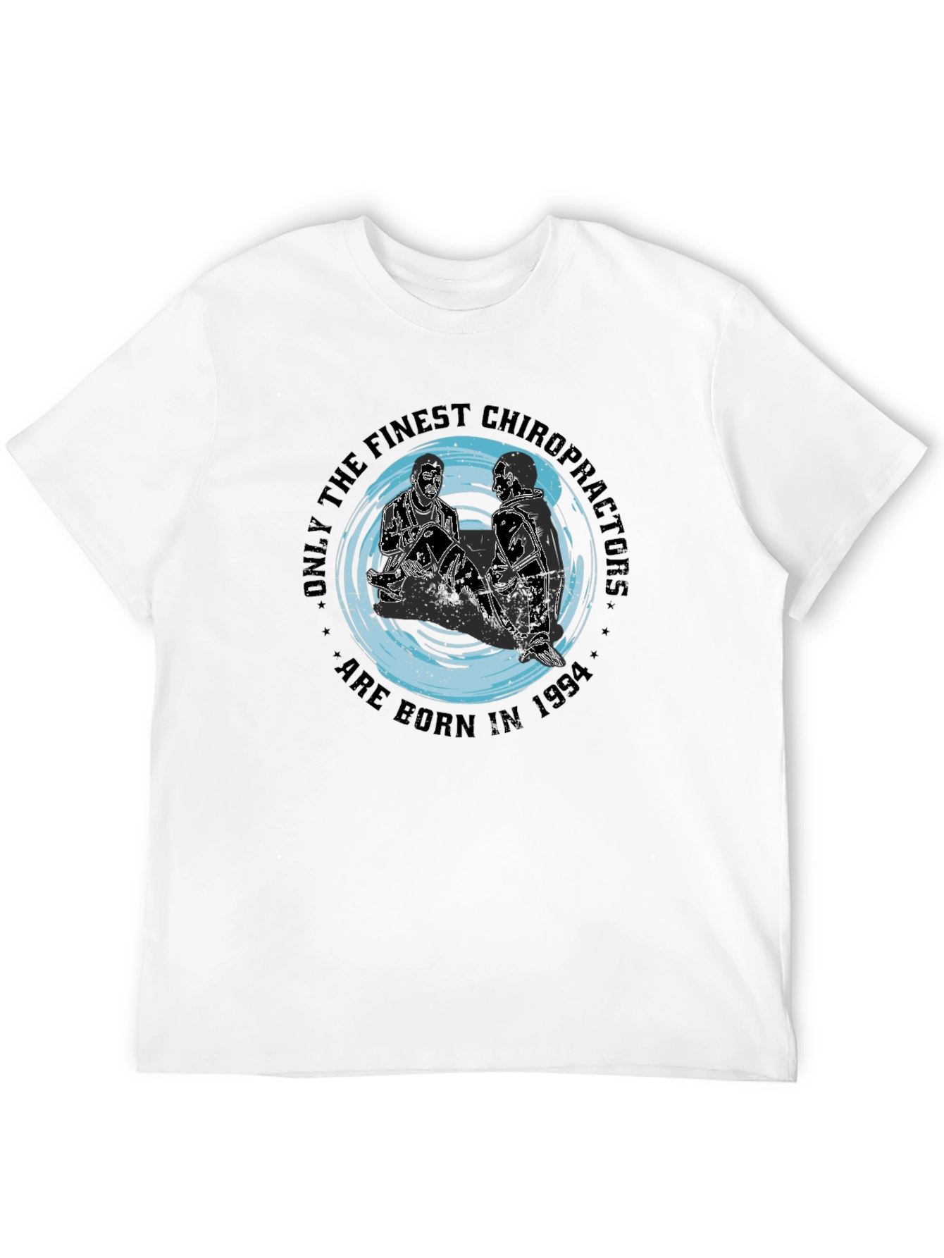 Finest Chiropractors Born in 1994 T-Shirt
