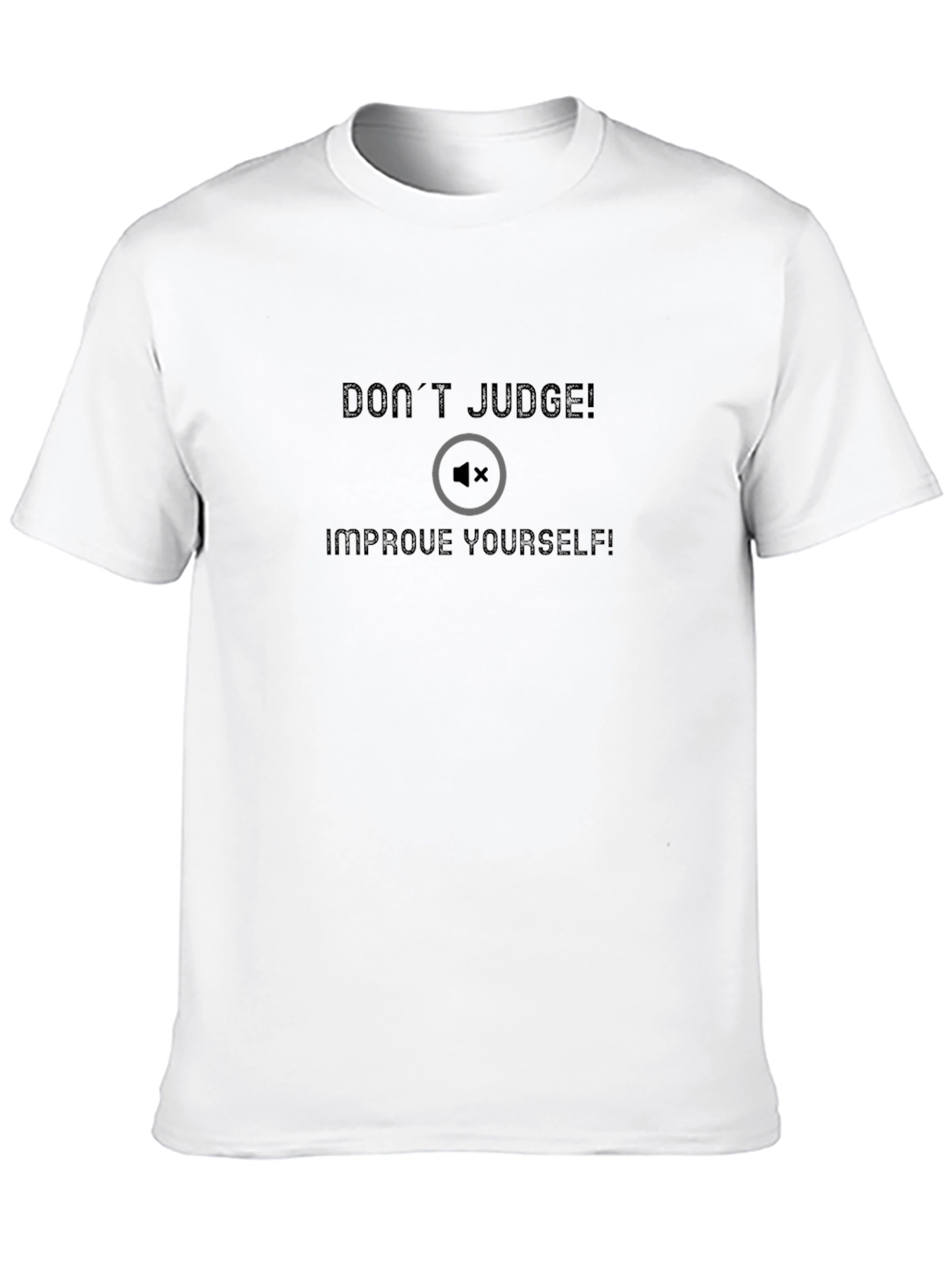 Dont Judge! Improve Yourself! T-Shirt