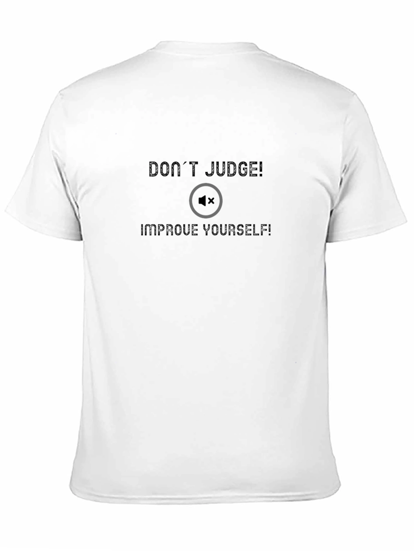 Dont Judge! Improve Yourself! T-Shirt