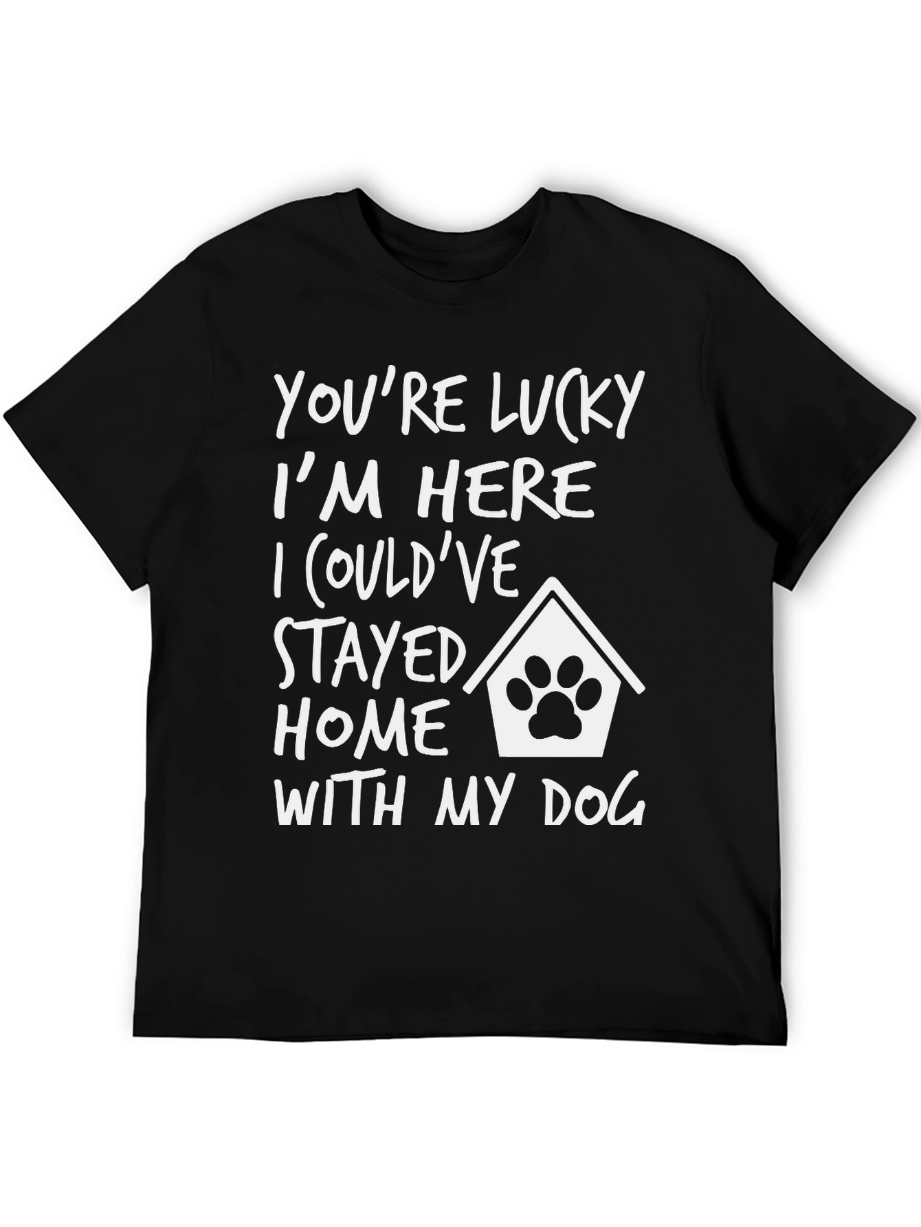 Lucky Im Here Dog T-Shirt