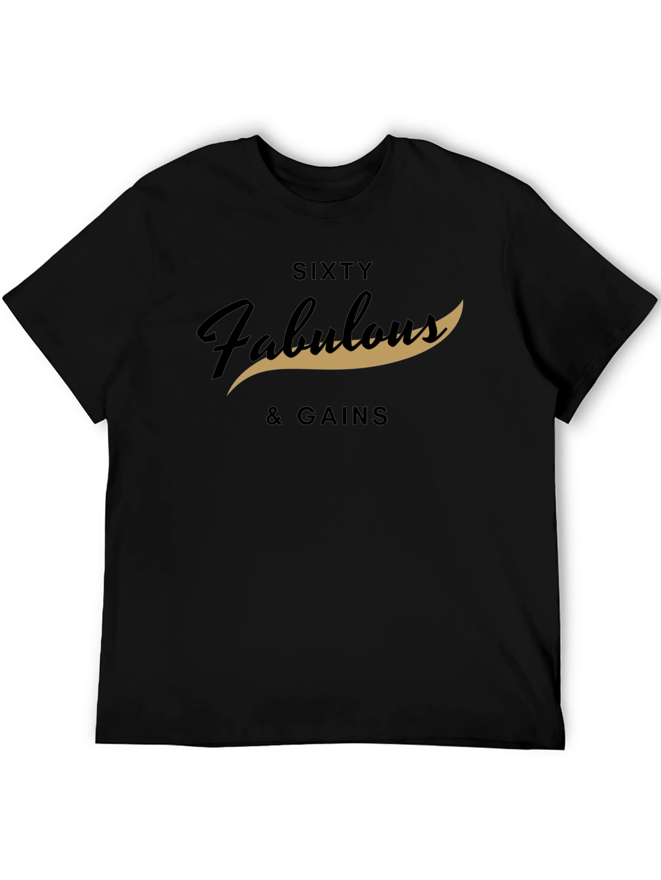 Sixty & Fabulous Gains Black Graphic Tee