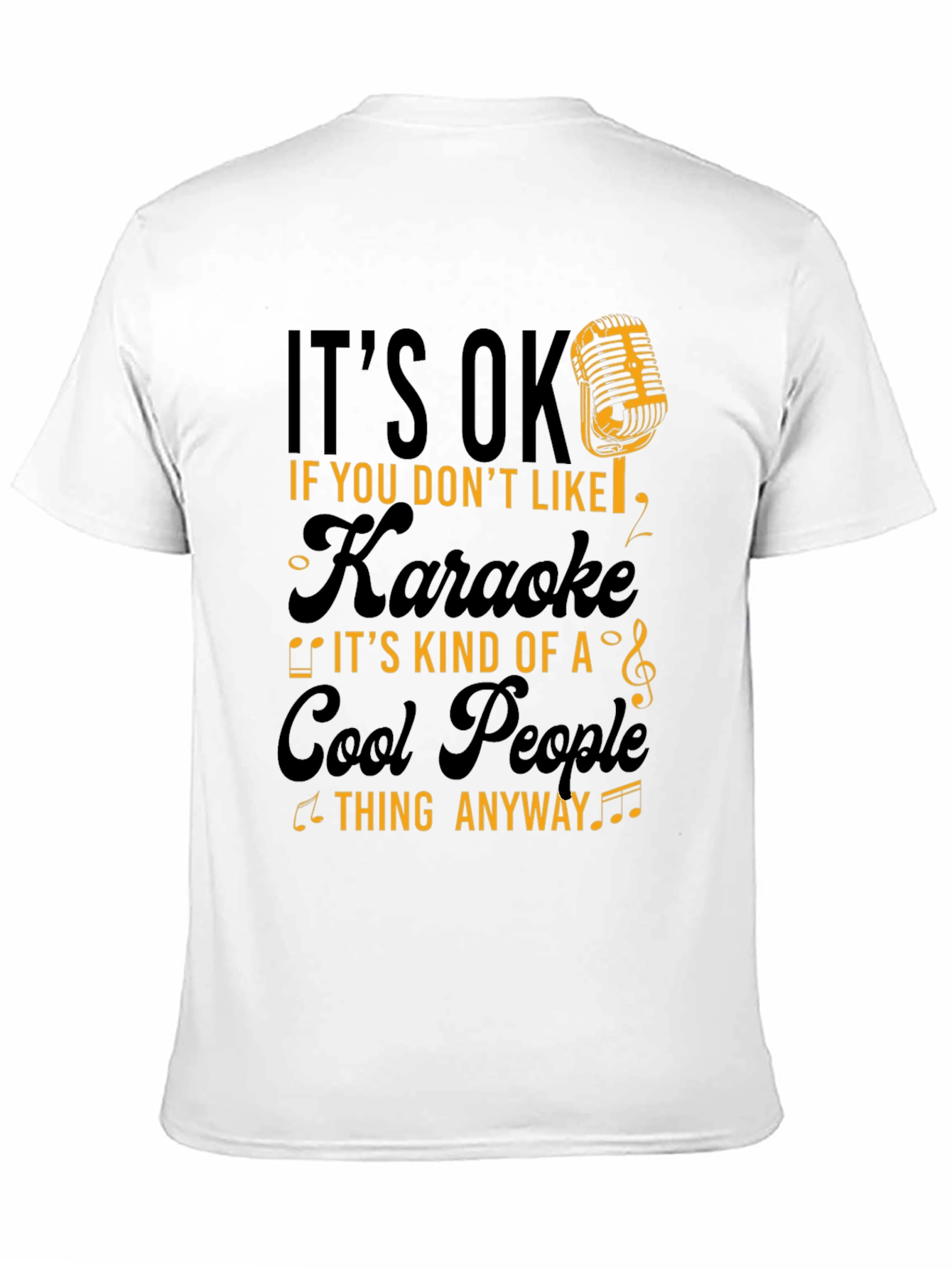 Its OK if You Dont Like Karaoke Funny T-Shirt