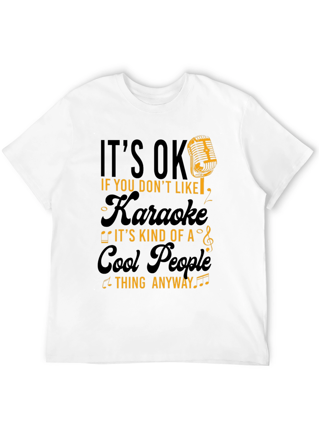 Its OK if You Dont Like Karaoke Funny T-Shirt