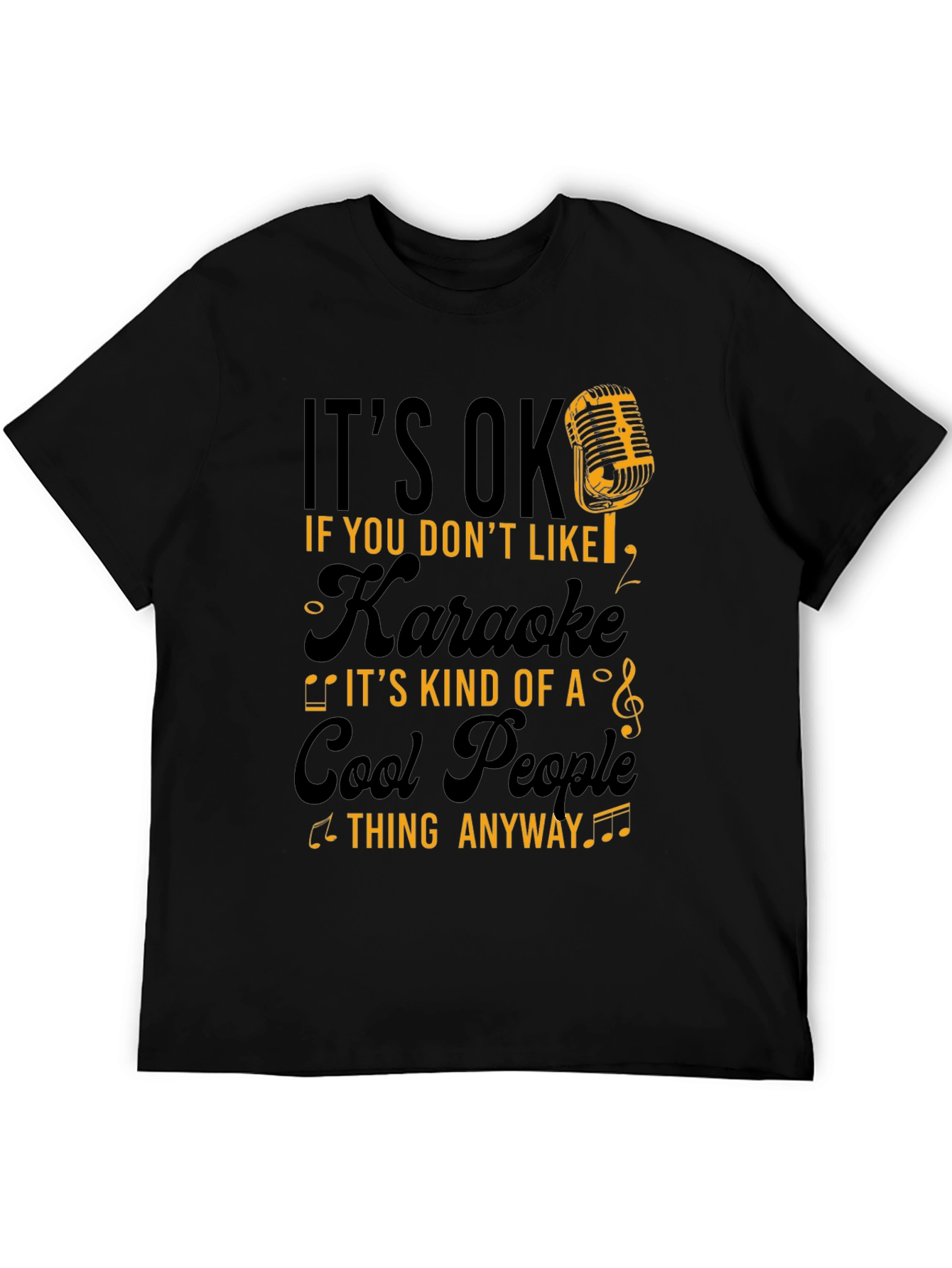 Its OK if You Dont Like Karaoke Funny T-Shirt
