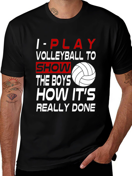 Volleyball Player Graphic T-Shirt - Show The Boys How Its Done