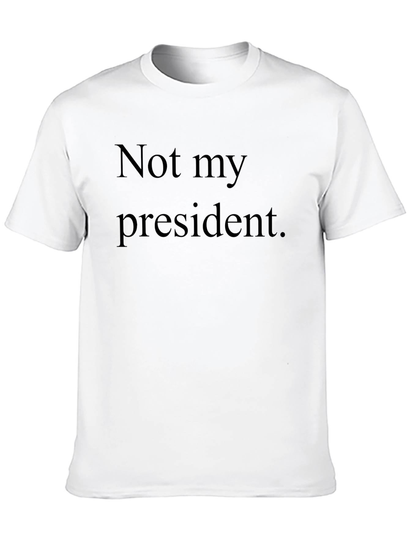 Not My President Graphic Tee - Political Statement Shirt