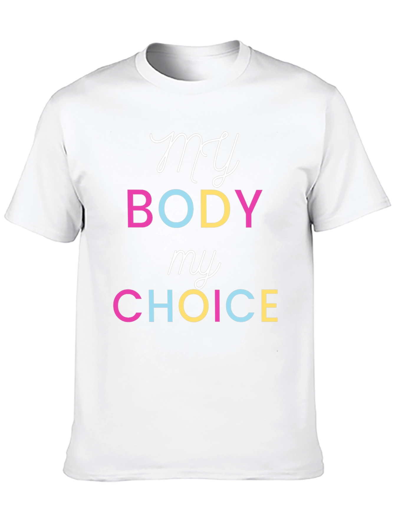 My Body My Choice T-Shirt