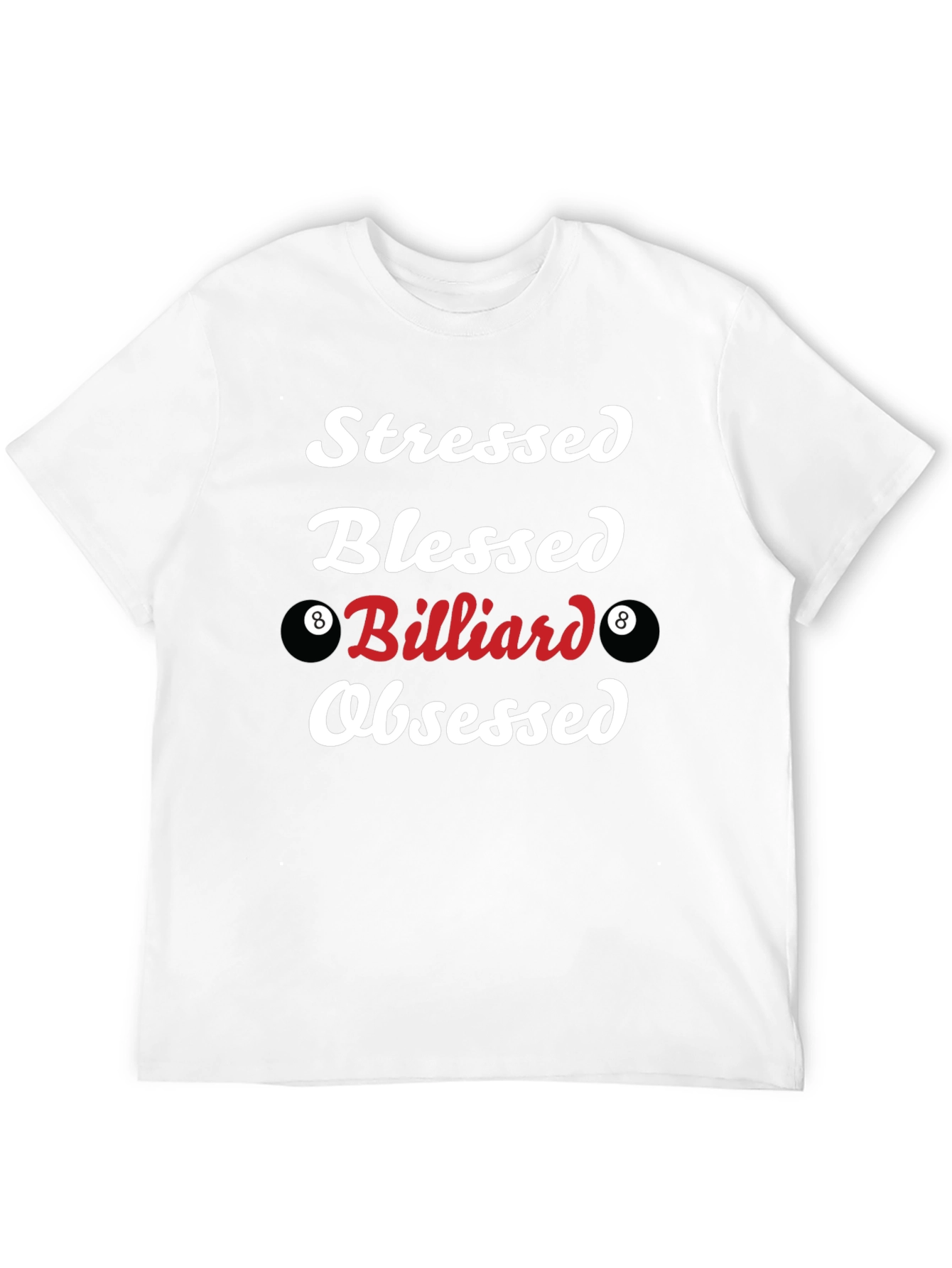 Stressed Blessed Billiard Obsessed T-Shirt
