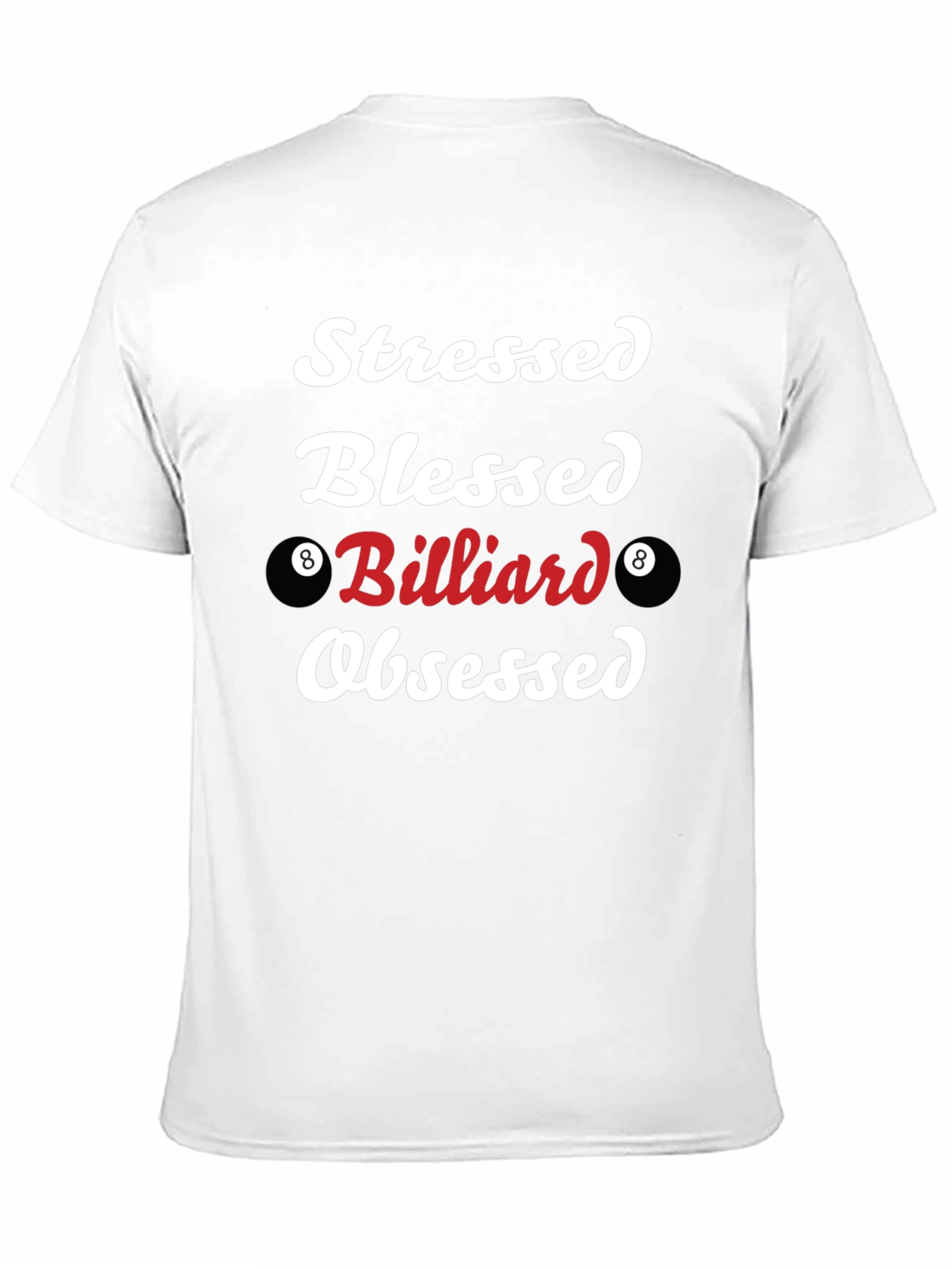 Stressed Blessed Billiard Obsessed T-Shirt