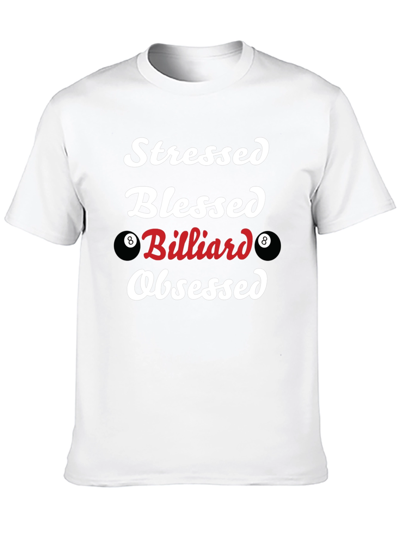 Stressed Blessed Billiard Obsessed T-Shirt