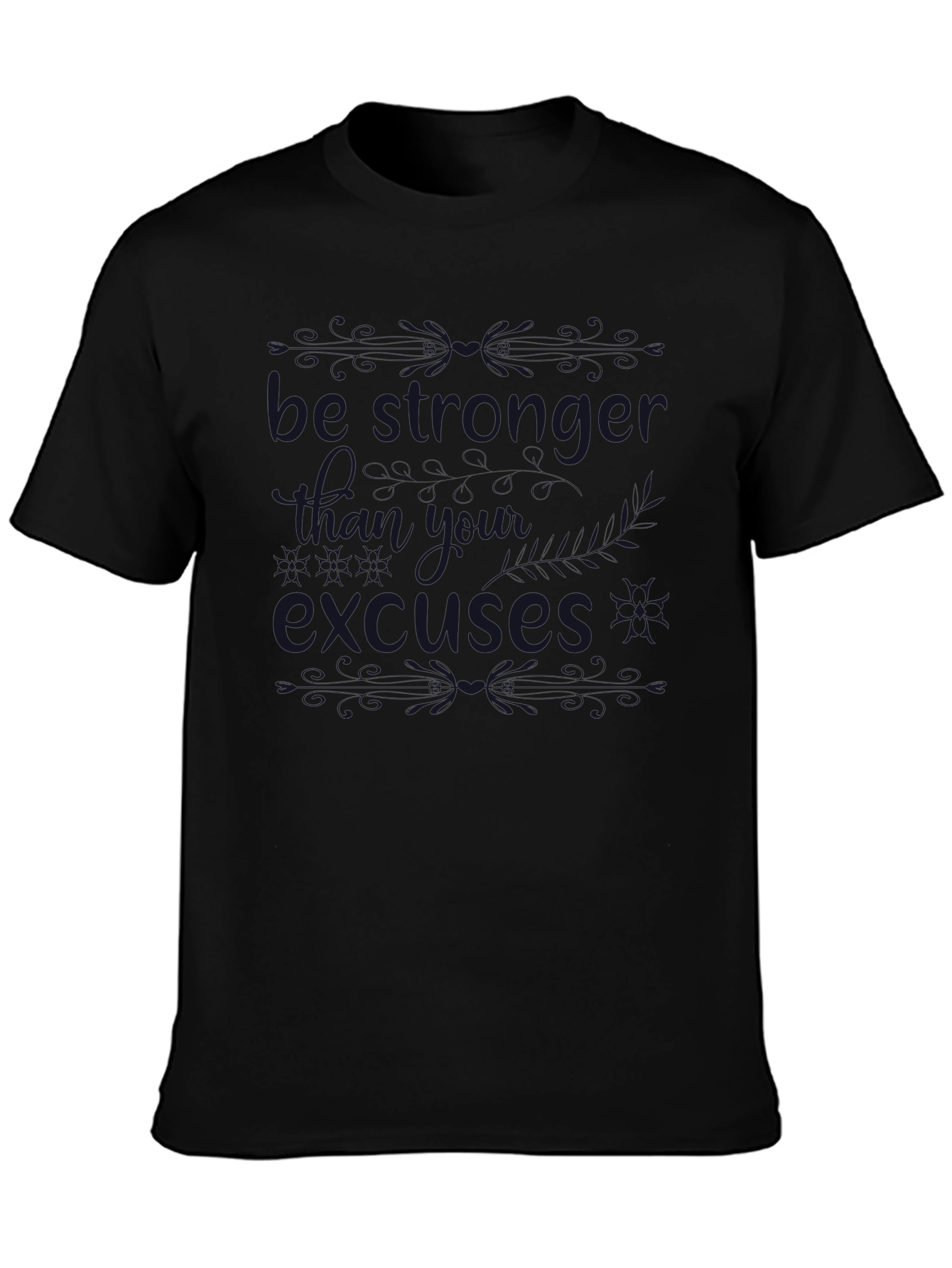 Motivational Graphic Tee - Be Stronger Than Your Excuses