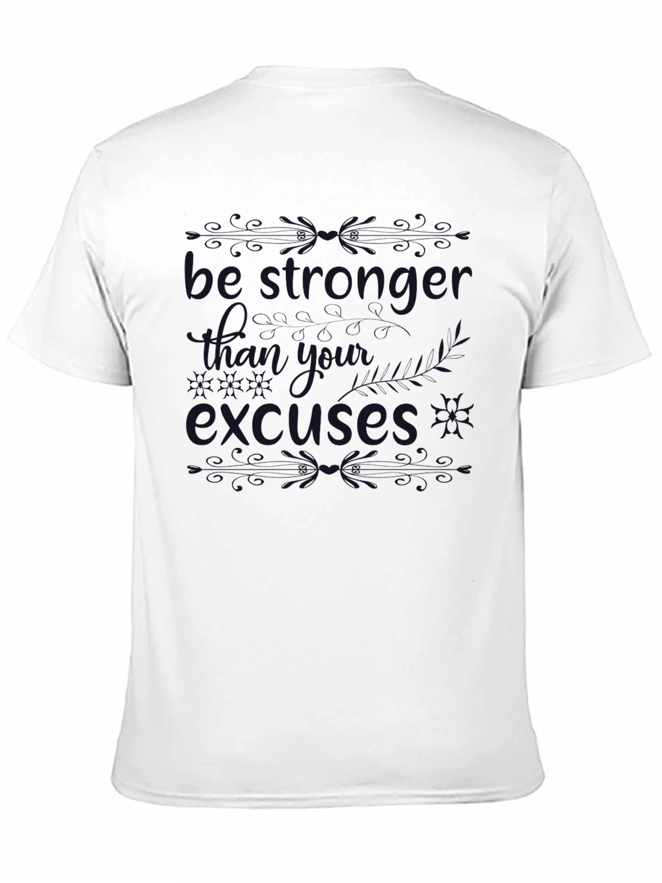 Motivational Graphic Tee - Be Stronger Than Your Excuses