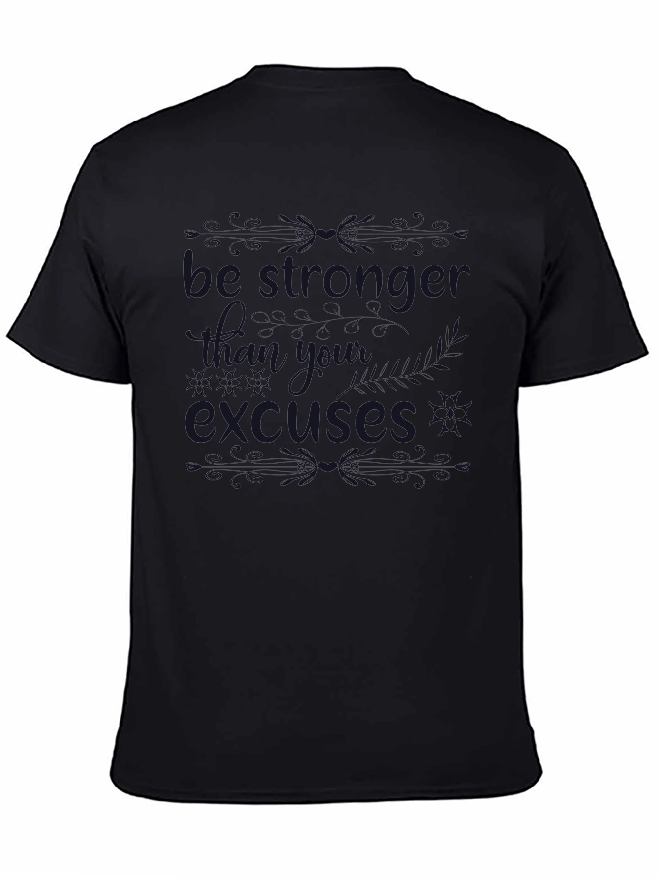 Motivational Graphic Tee - Be Stronger Than Your Excuses