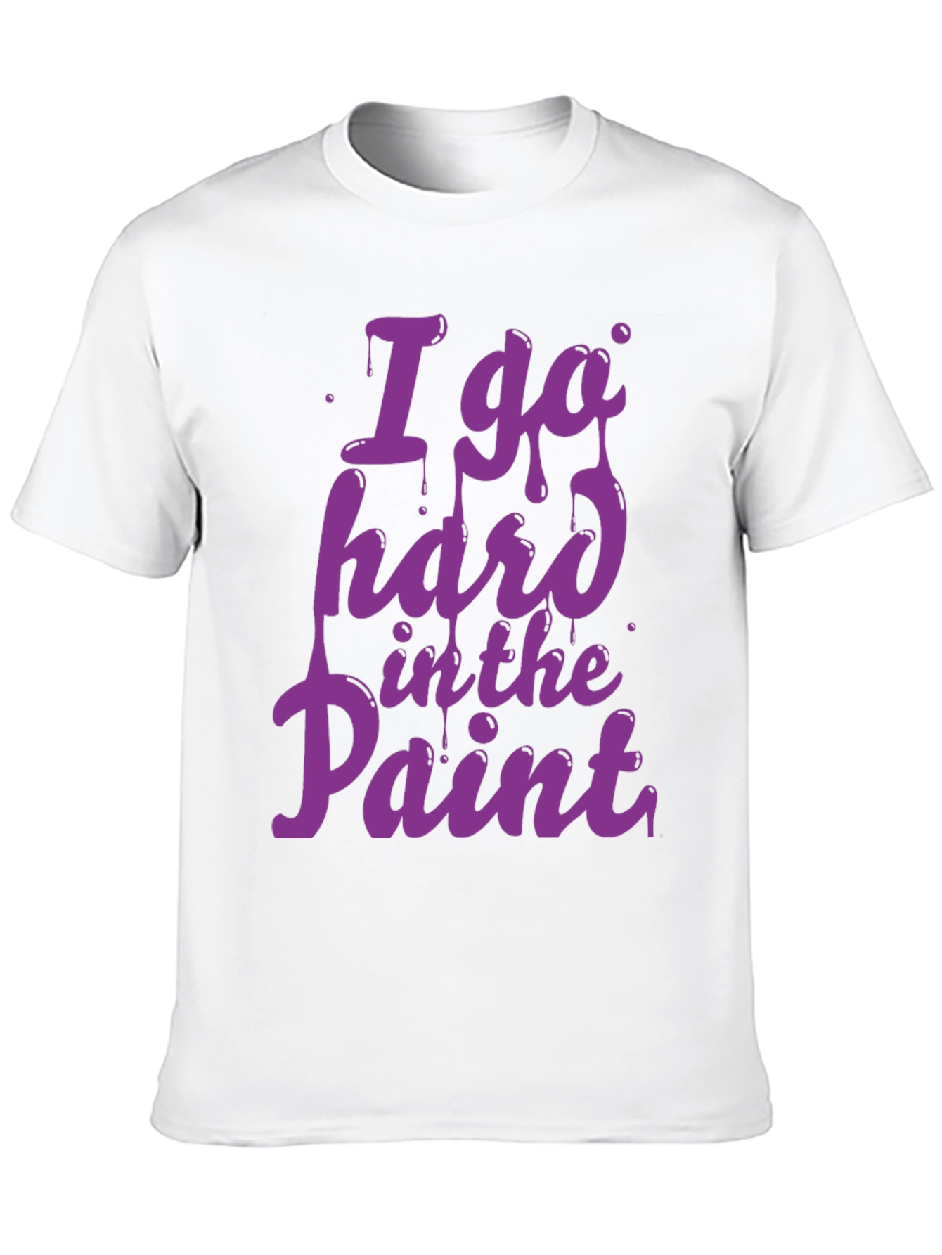 I Go Hard in the Paint T-Shirt