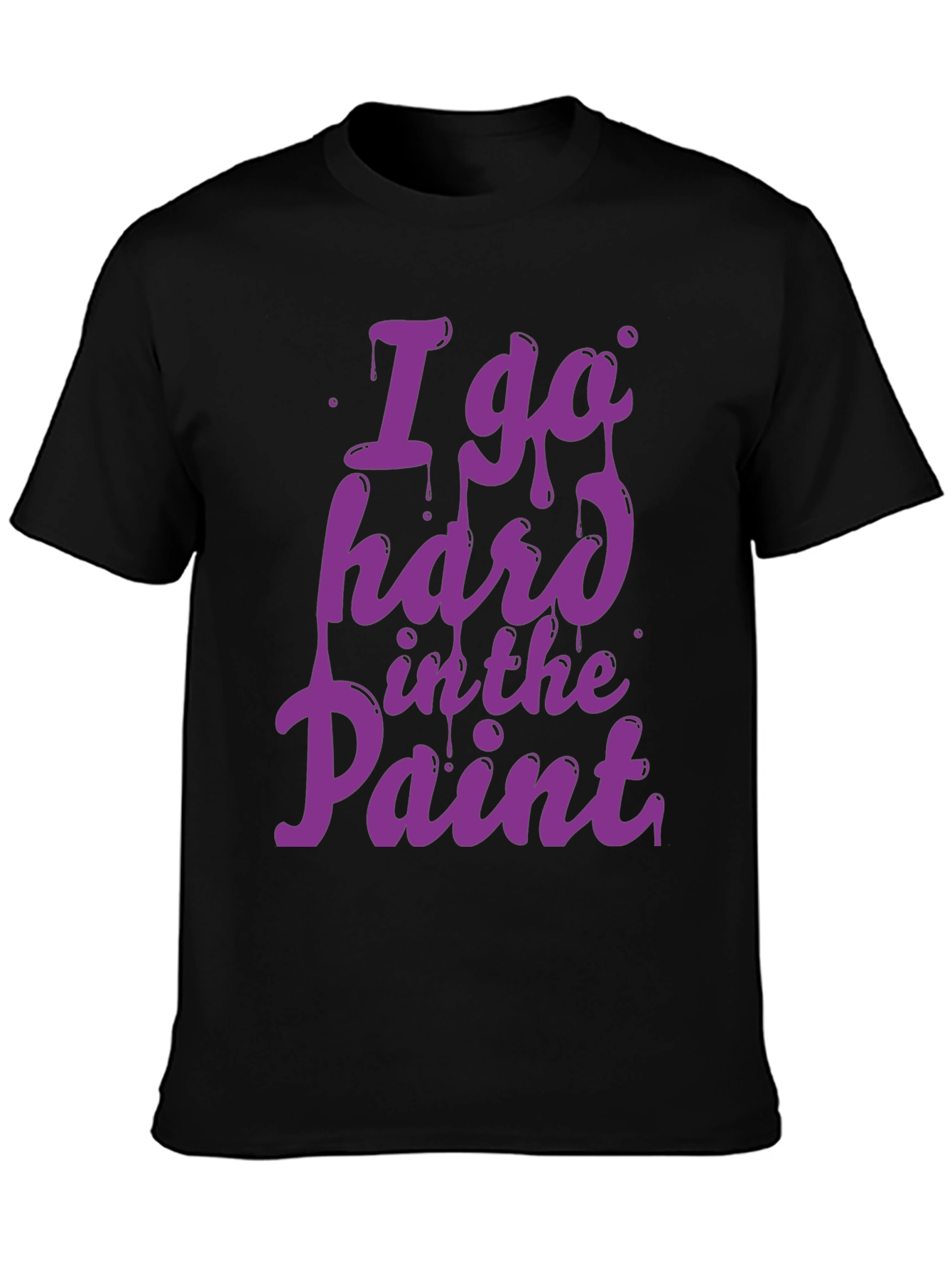 I Go Hard in the Paint T-Shirt