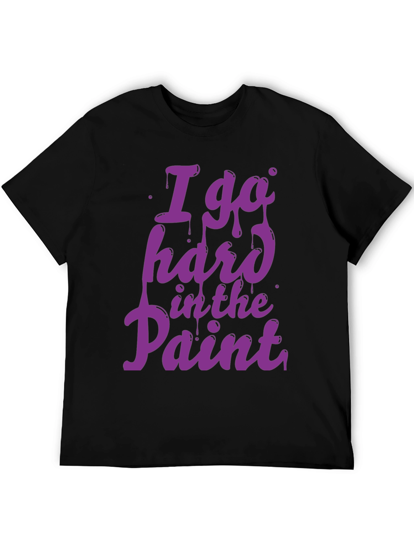 I Go Hard in the Paint T-Shirt