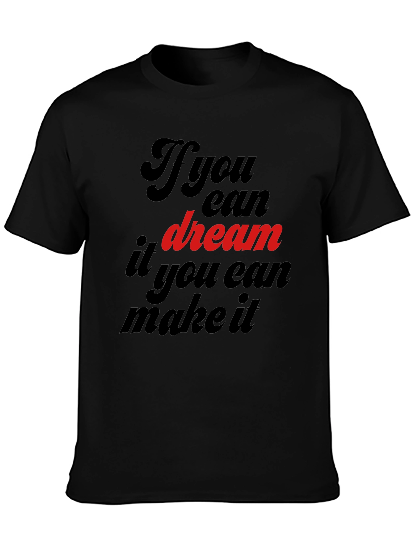 Dream It Make It Black Graphic Tee