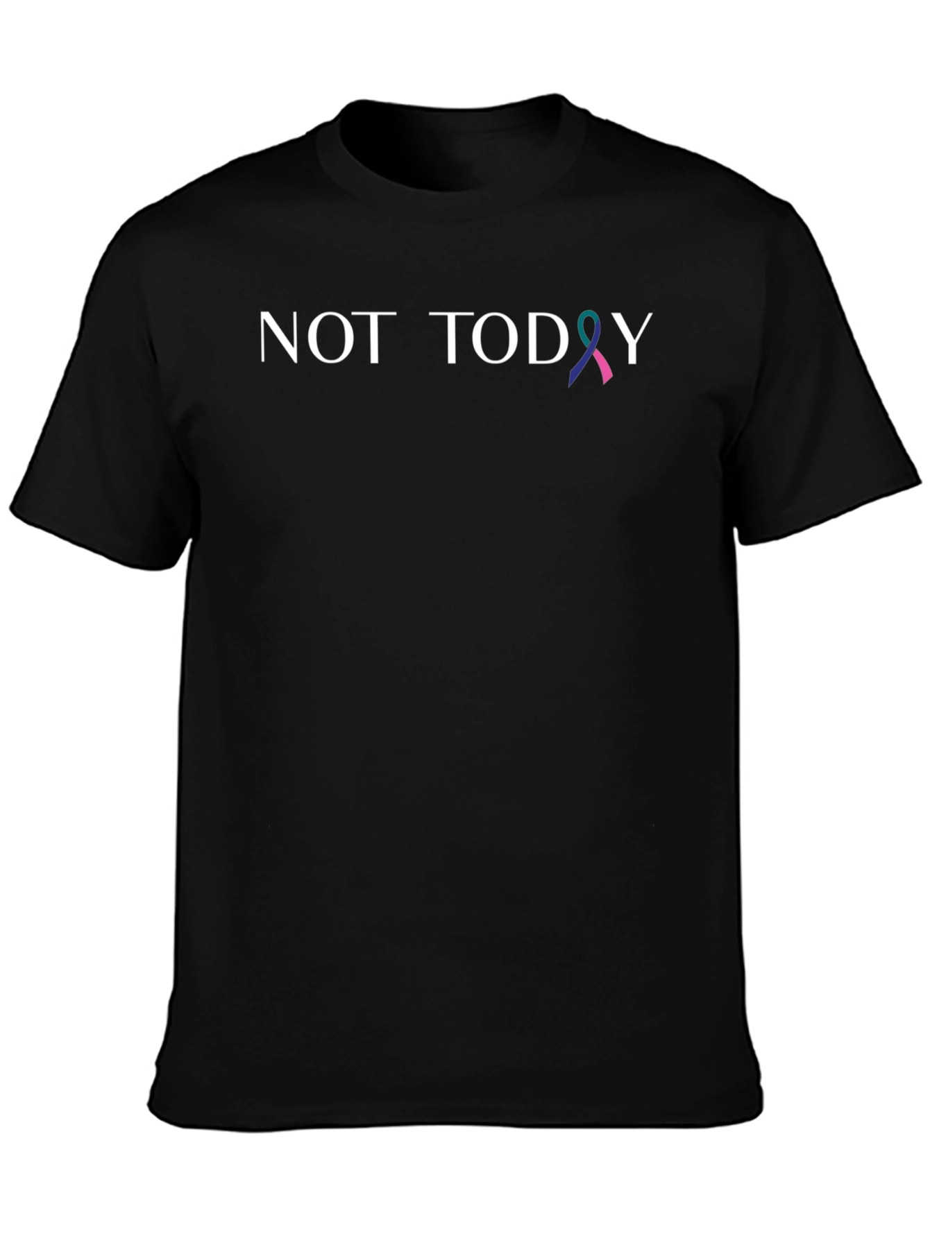 Not Today Awareness Ribbon T-Shirt