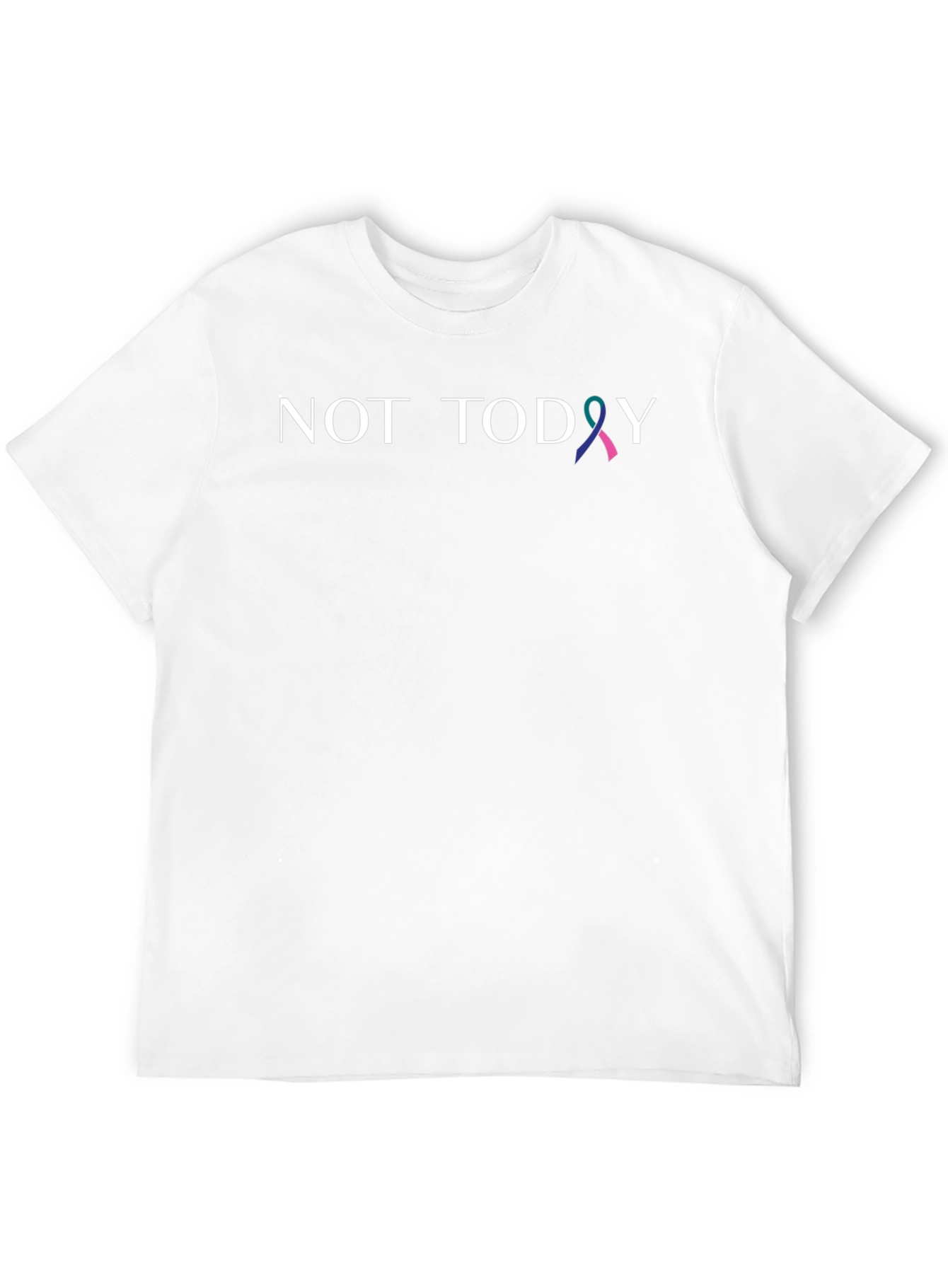 Not Today Awareness Ribbon T-Shirt
