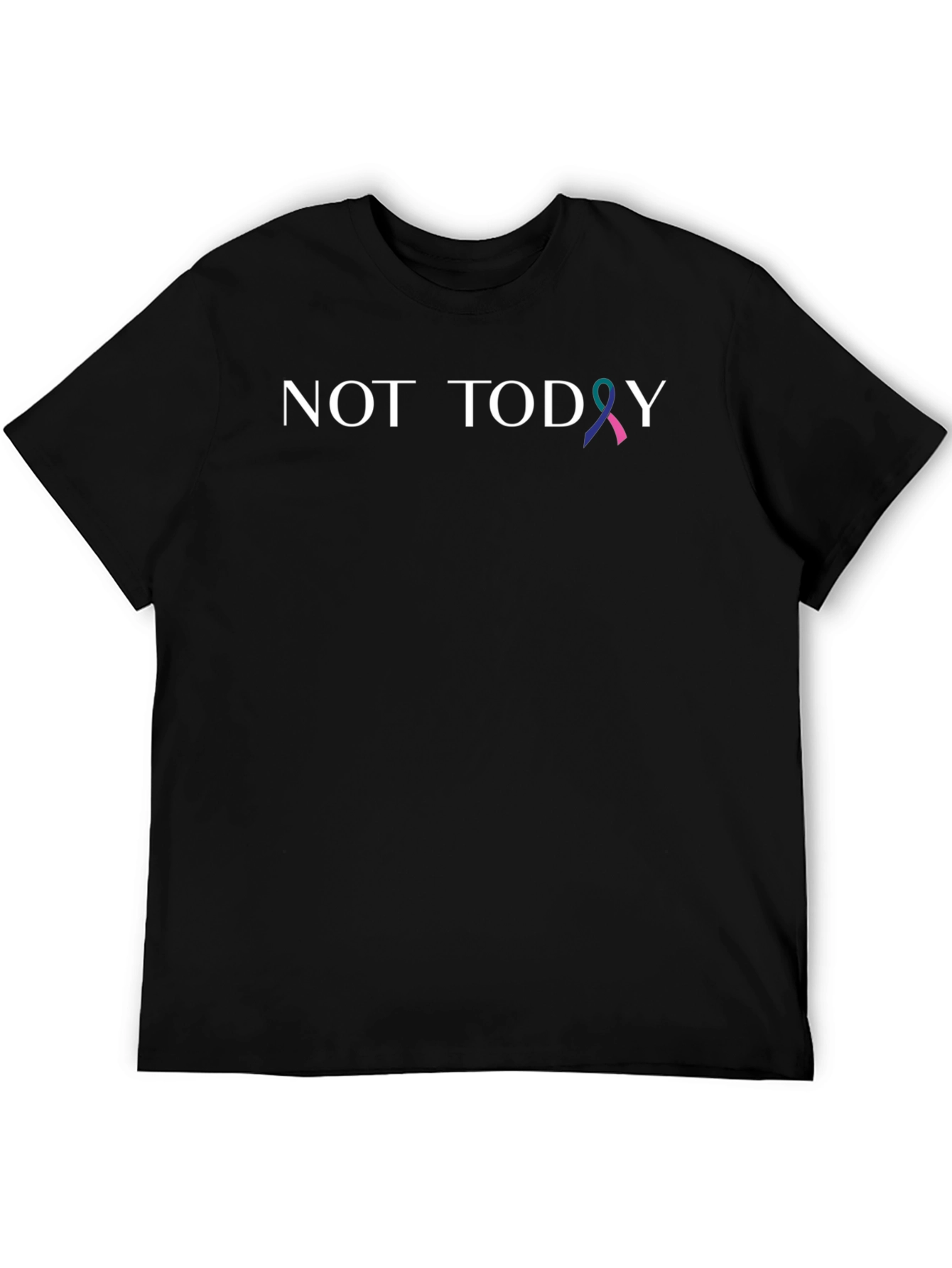 Not Today Awareness Ribbon T-Shirt