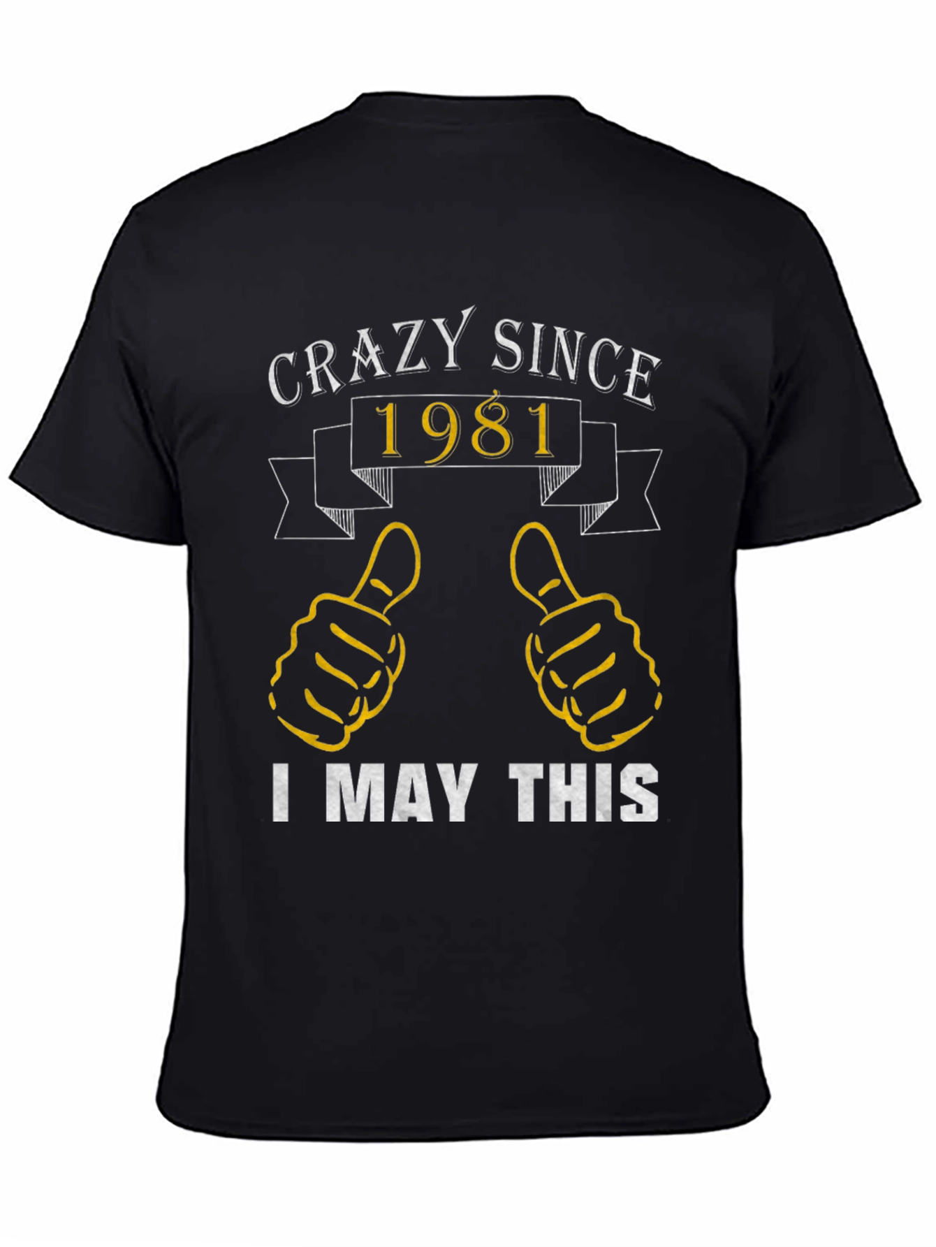 Crazy Since 1981 Funny T-Shirt