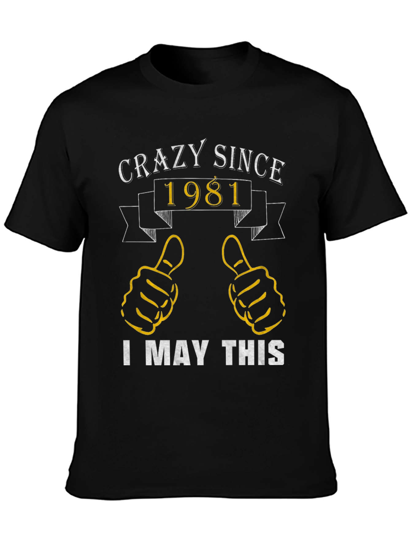 Crazy Since 1981 Funny T-Shirt
