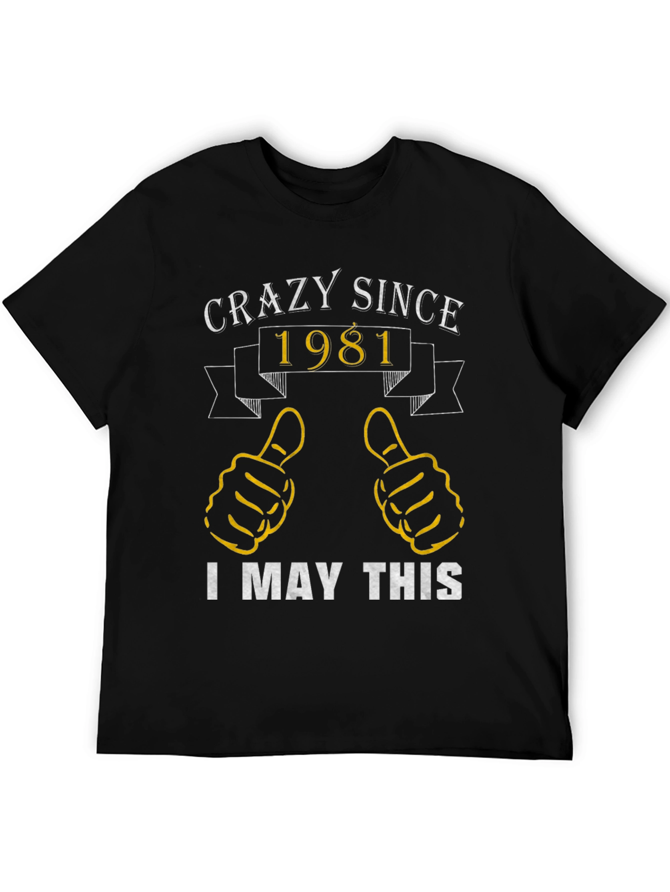 Crazy Since 1981 Funny T-Shirt