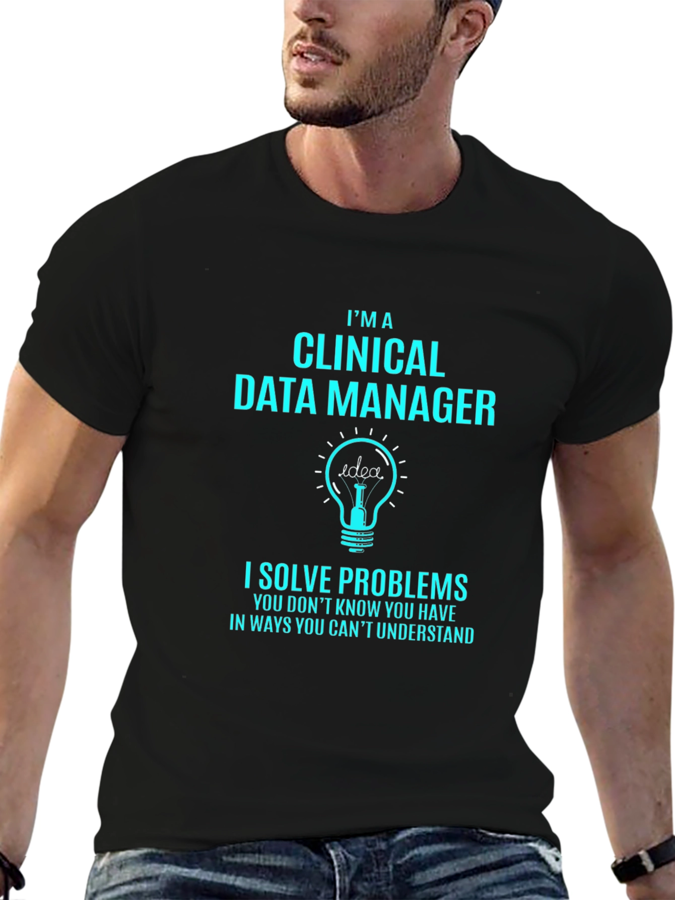 Clinical Data Manager T-Shirt - Solve Problems Gift